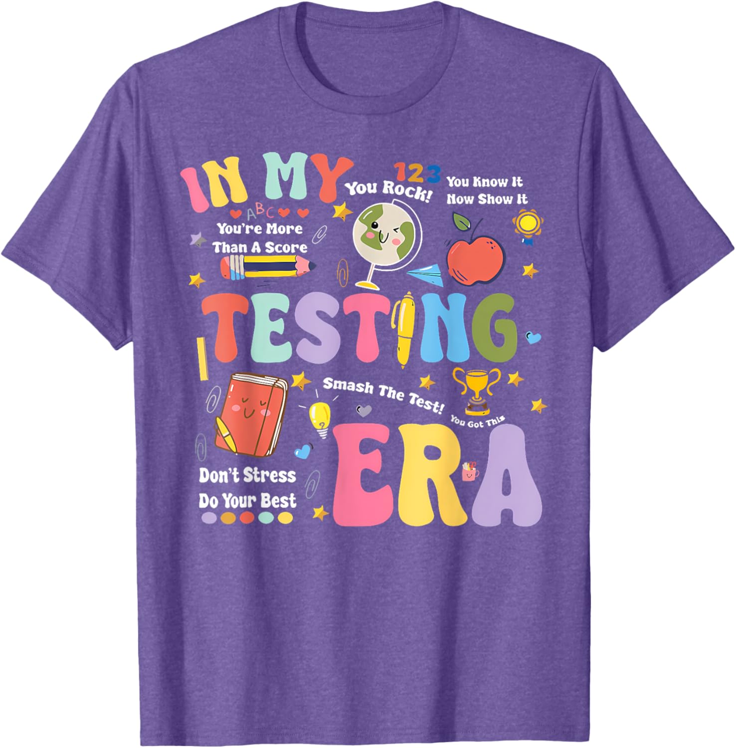 In My Testing Era Motivational Testing Day Funny Teacher T-Shirt