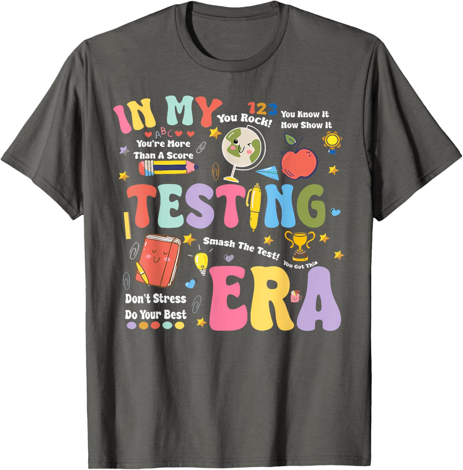 In My Testing Era Motivational Testing Day Funny Teacher T-Shirt