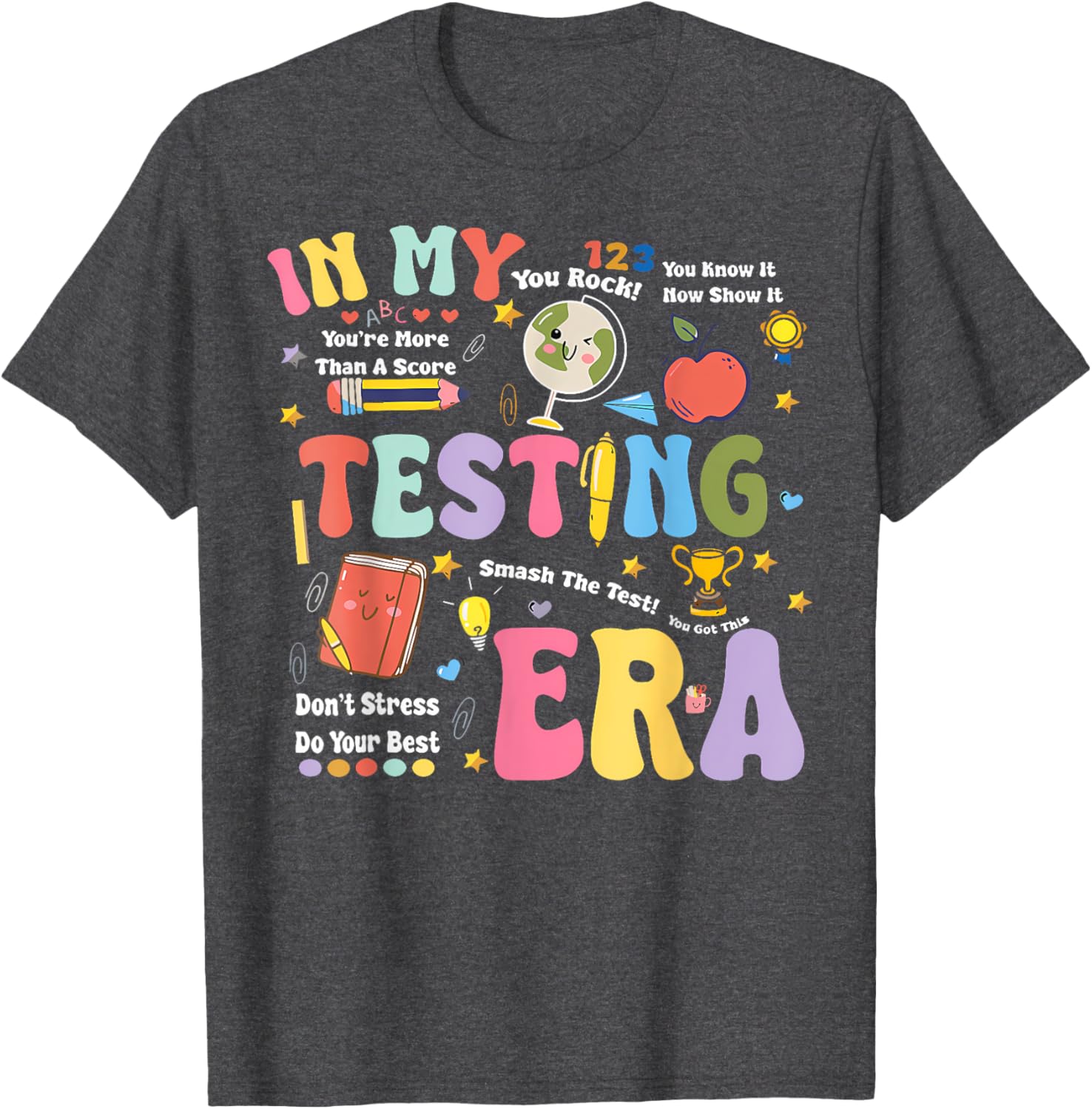 In My Testing Era Motivational Testing Day Funny Teacher T-Shirt