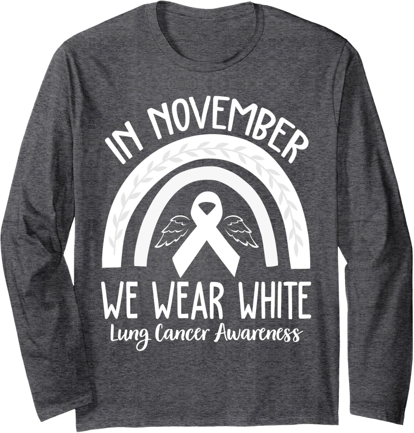 In November We Wear White Lung Cancer Awareness Long Sleeve T-Shirt