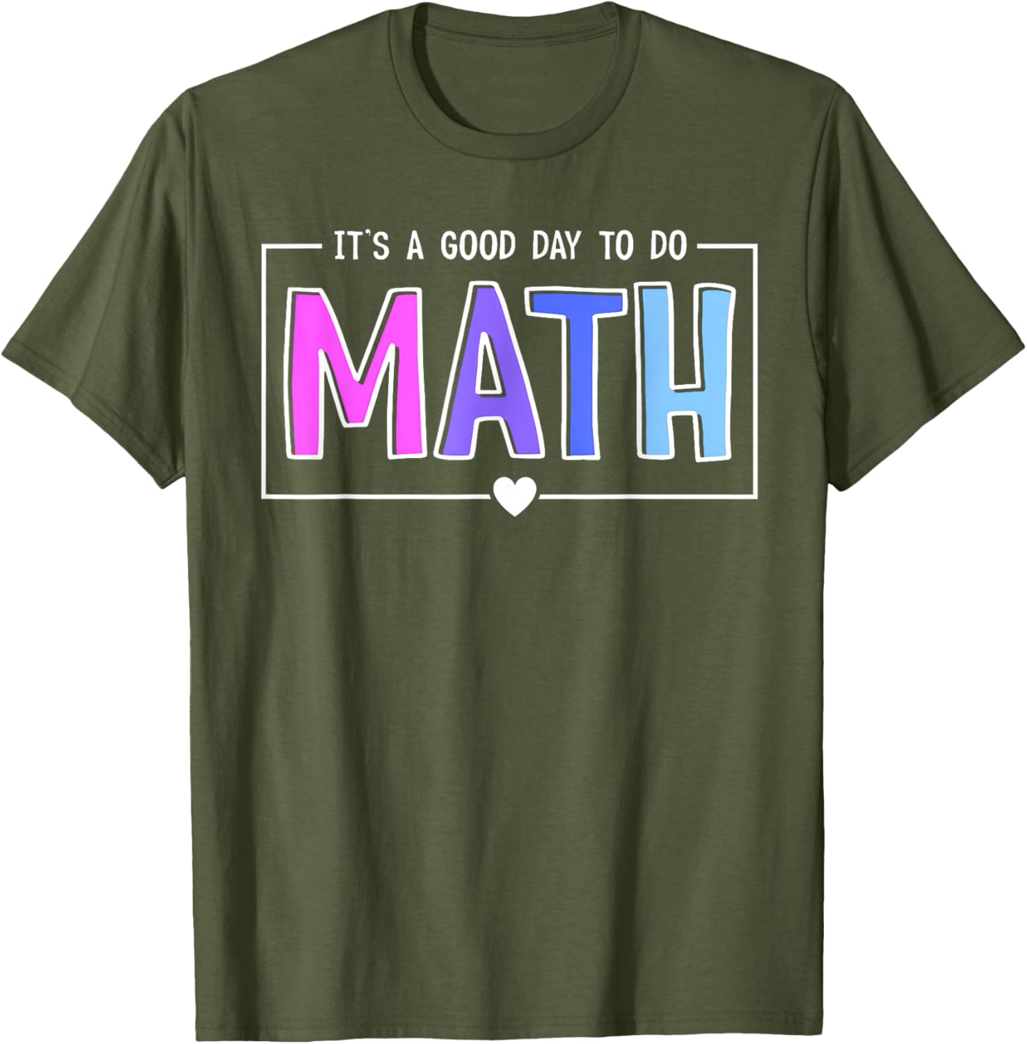 Its A Good Day To Do Math Test Day Testing Math Teachers Kid T-Shirt