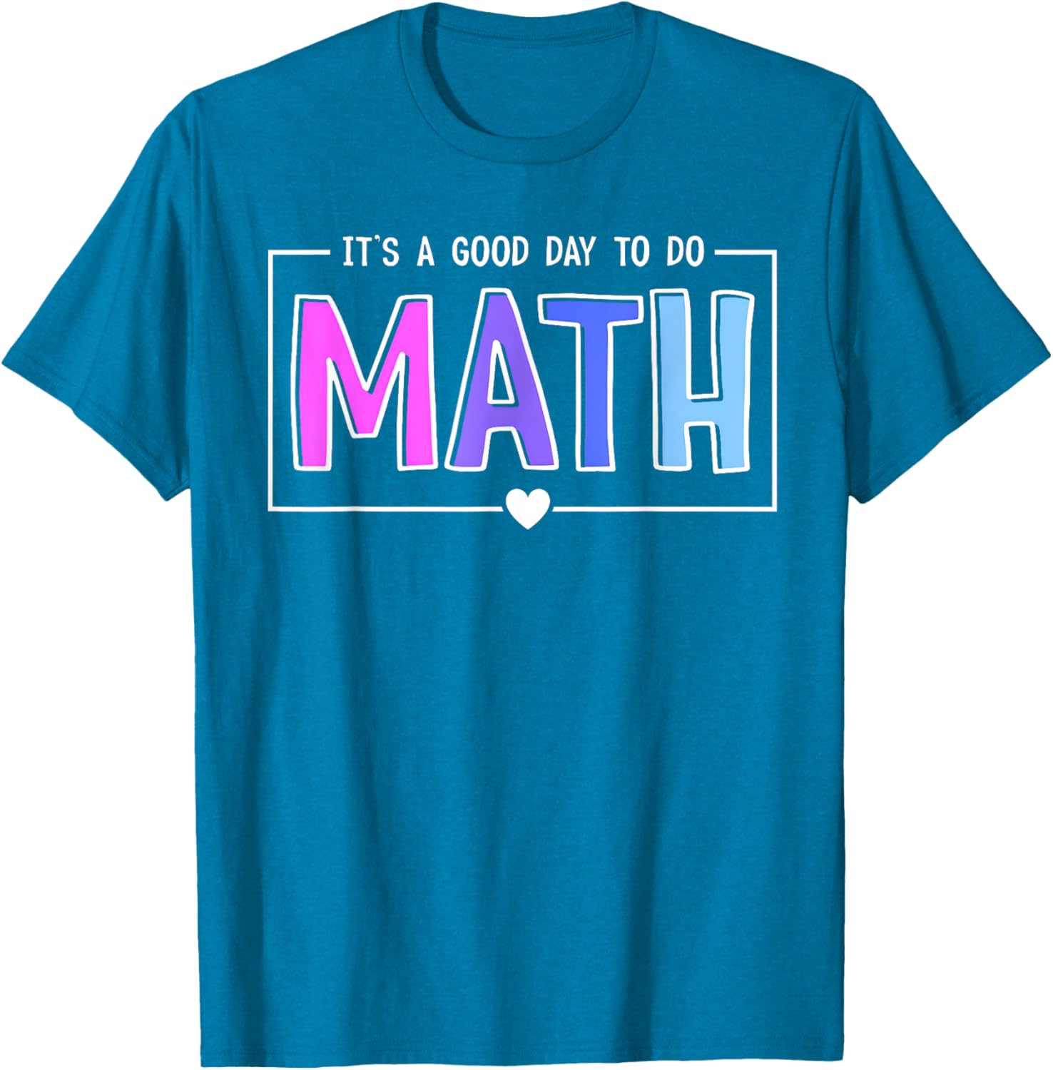 Its A Good Day To Do Math Test Day Testing Math Teachers Kid T-Shirt