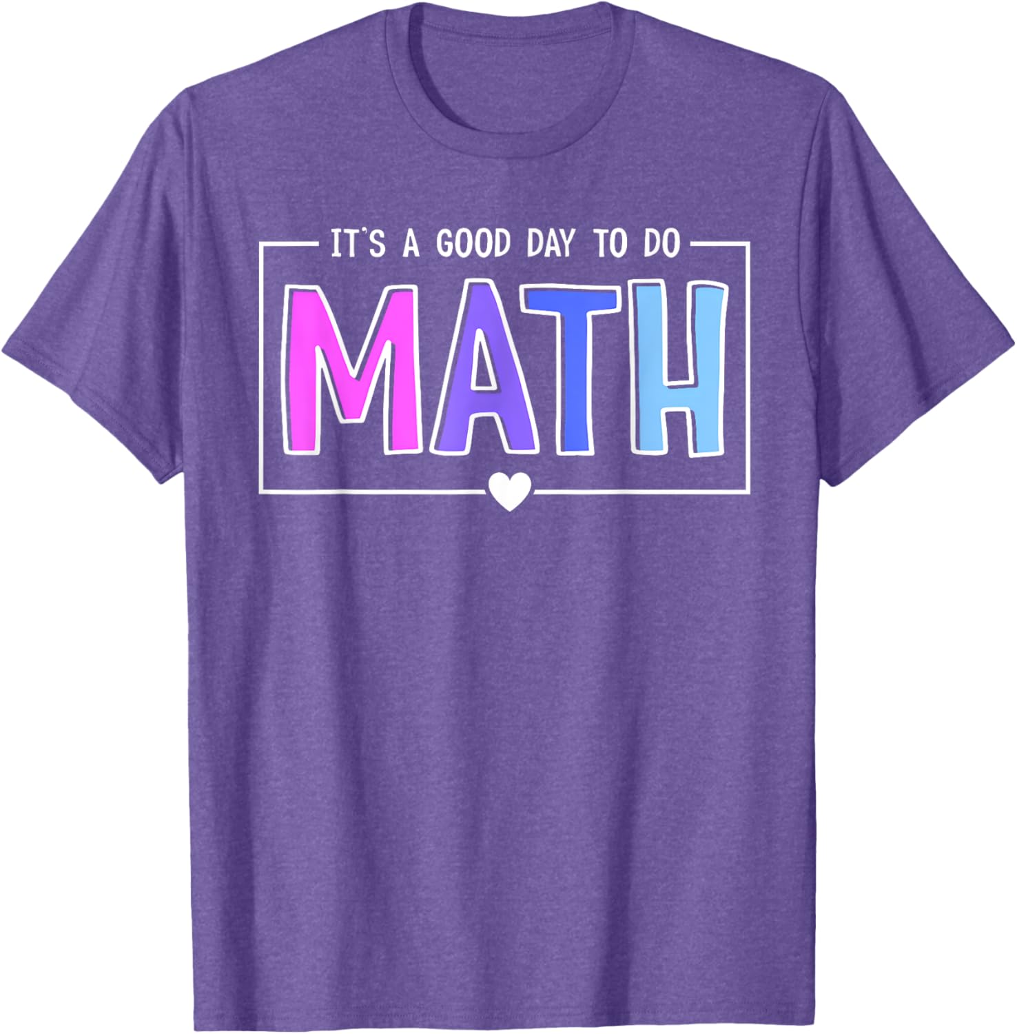 Its A Good Day To Do Math Test Day Testing Math Teachers Kid T-Shirt