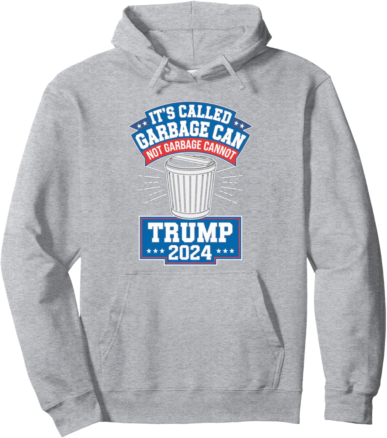 It's called Garbage Can Not Garbage Cannot Trump Won 2024 Pullover Hoodie