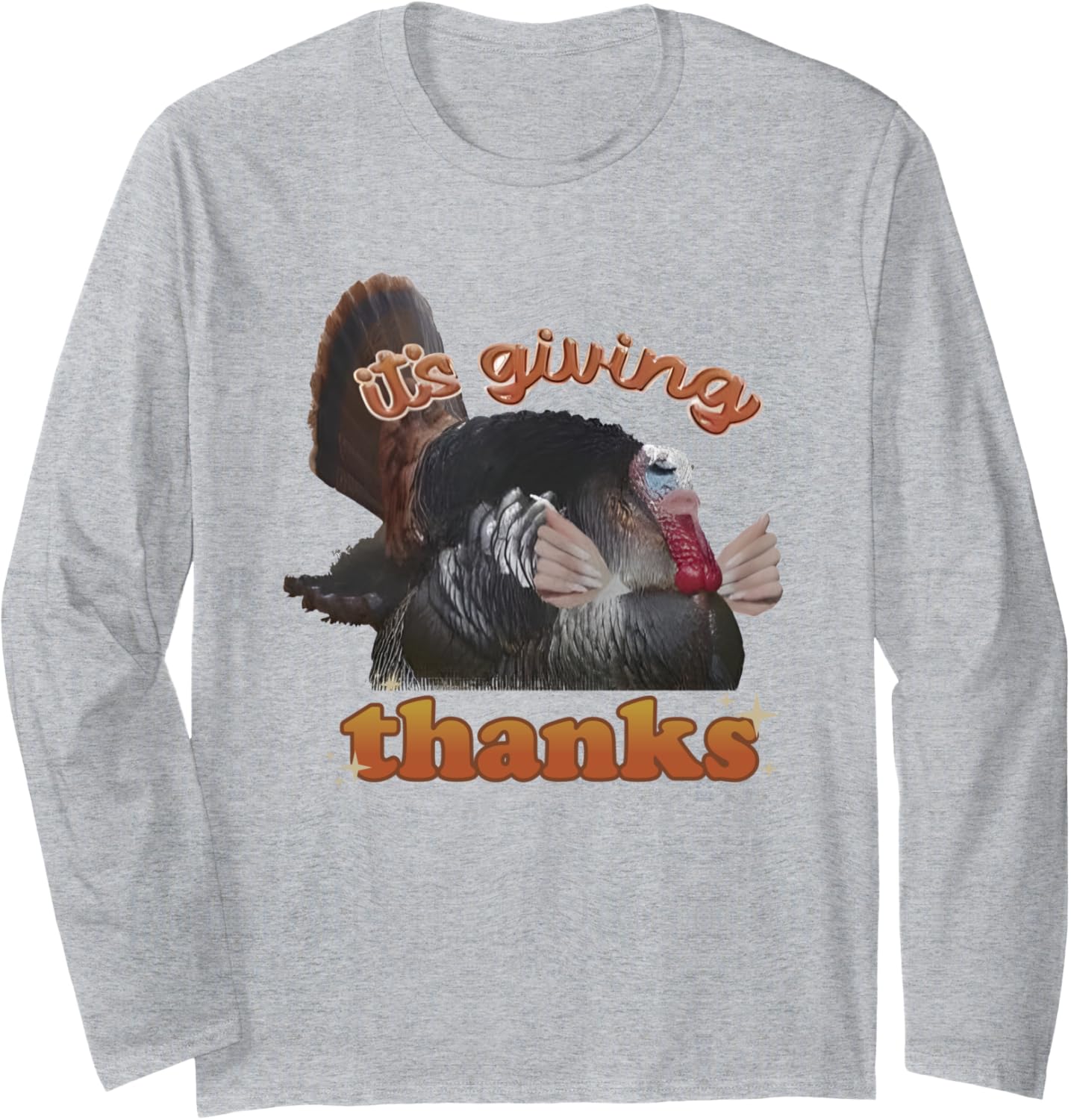 It’s Giving Thanks Turkey Thanksgiving Long Sleeve T-Shirt