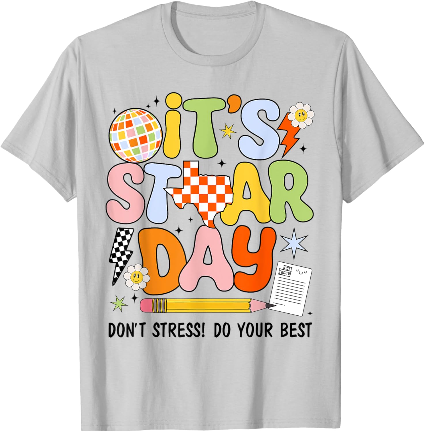 It's Staar Day Don't Stress Do Your Best Test Day Motivation T-Shirt