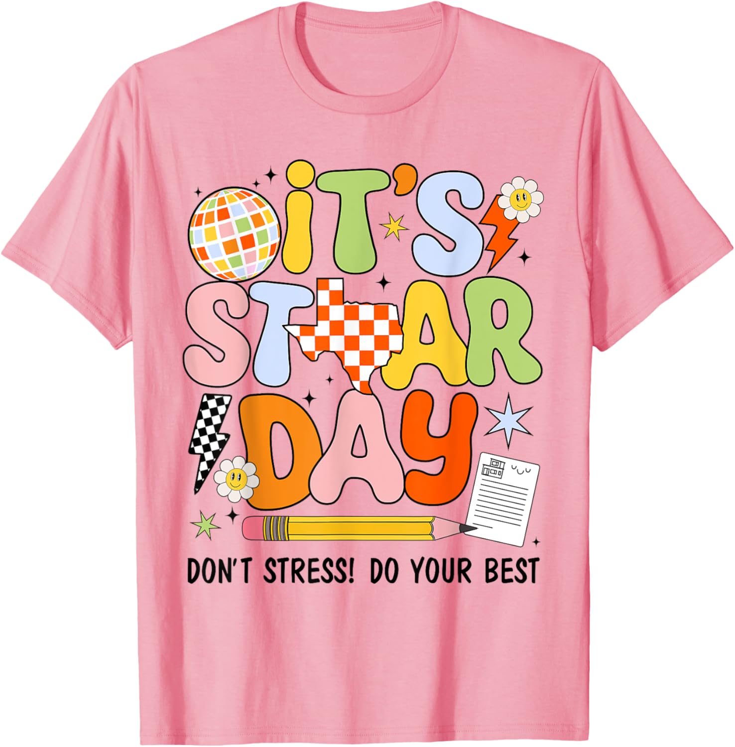 It's Staar Day Don't Stress Do Your Best Test Day Motivation T-Shirt