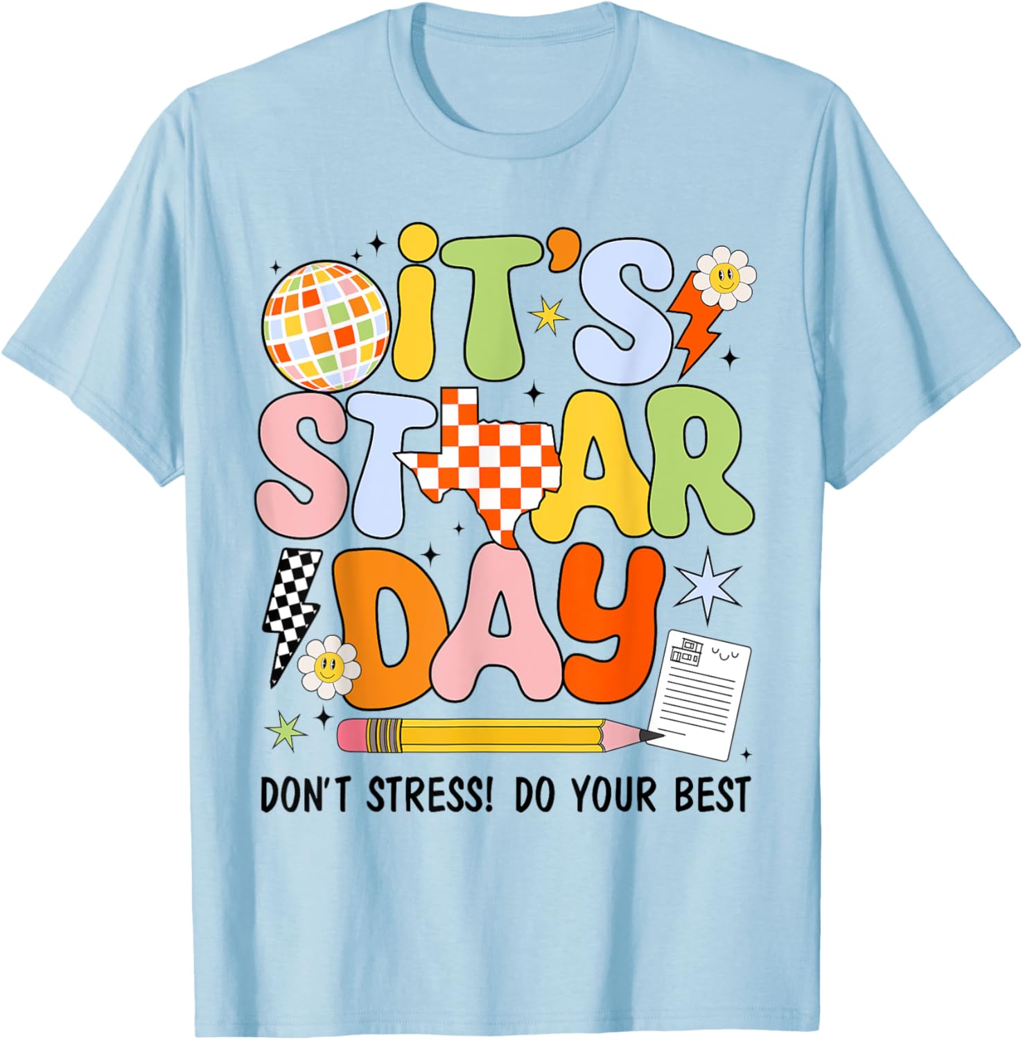 It's Staar Day Don't Stress Do Your Best Test Day Motivation T-Shirt