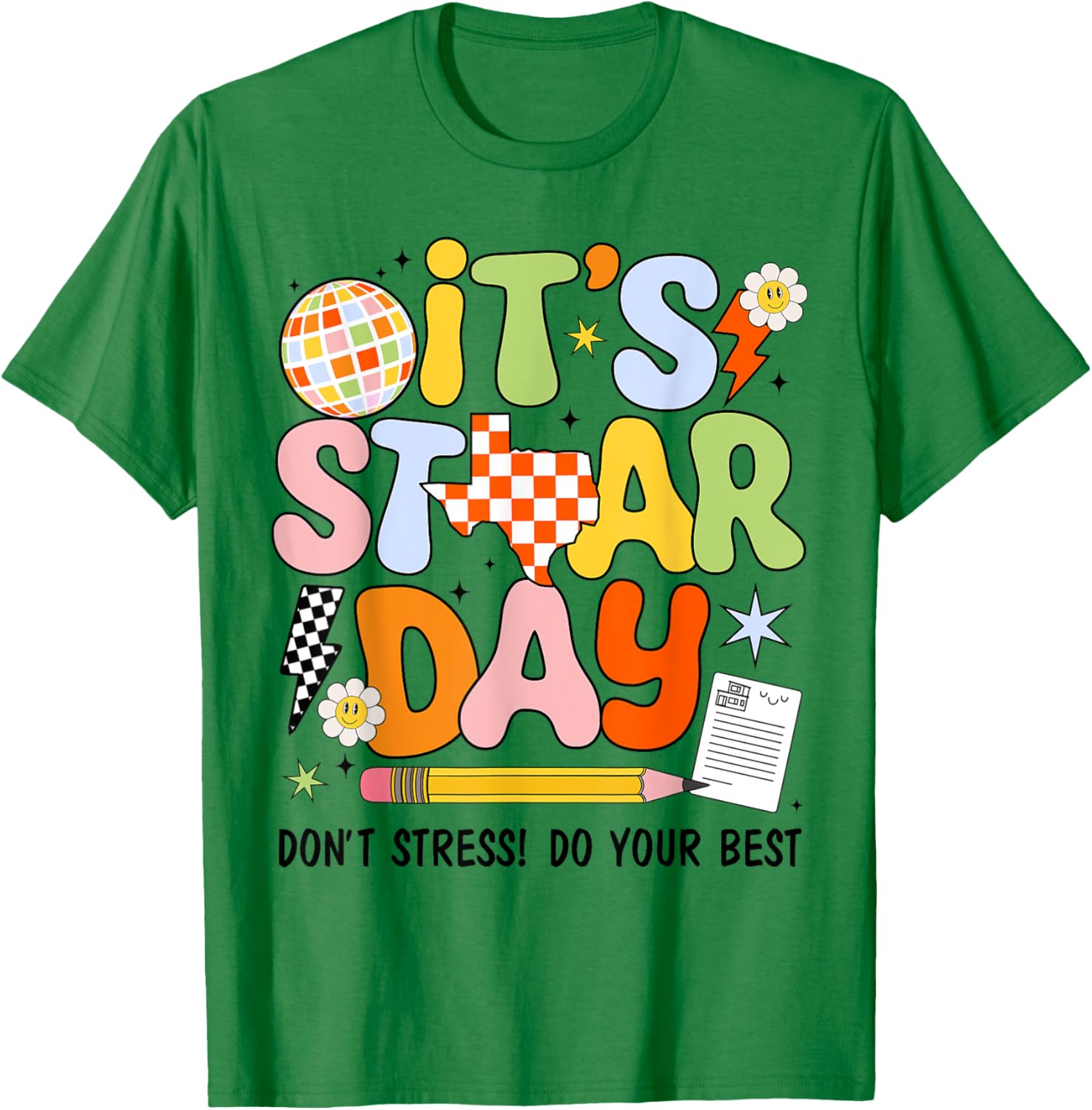 It's Staar Day Don't Stress Do Your Best Test Day Motivation T-Shirt