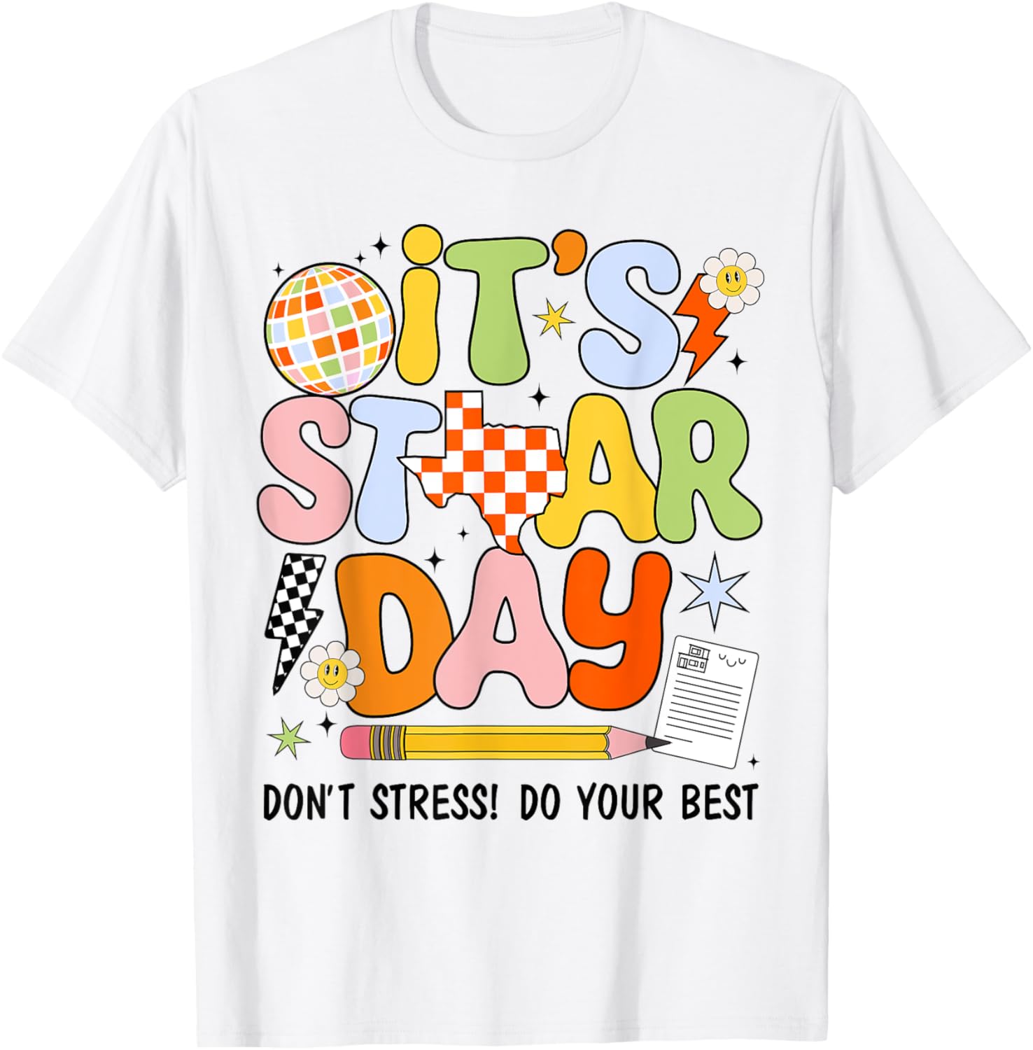 It's Staar Day Don't Stress Do Your Best Test Day Motivation T-Shirt