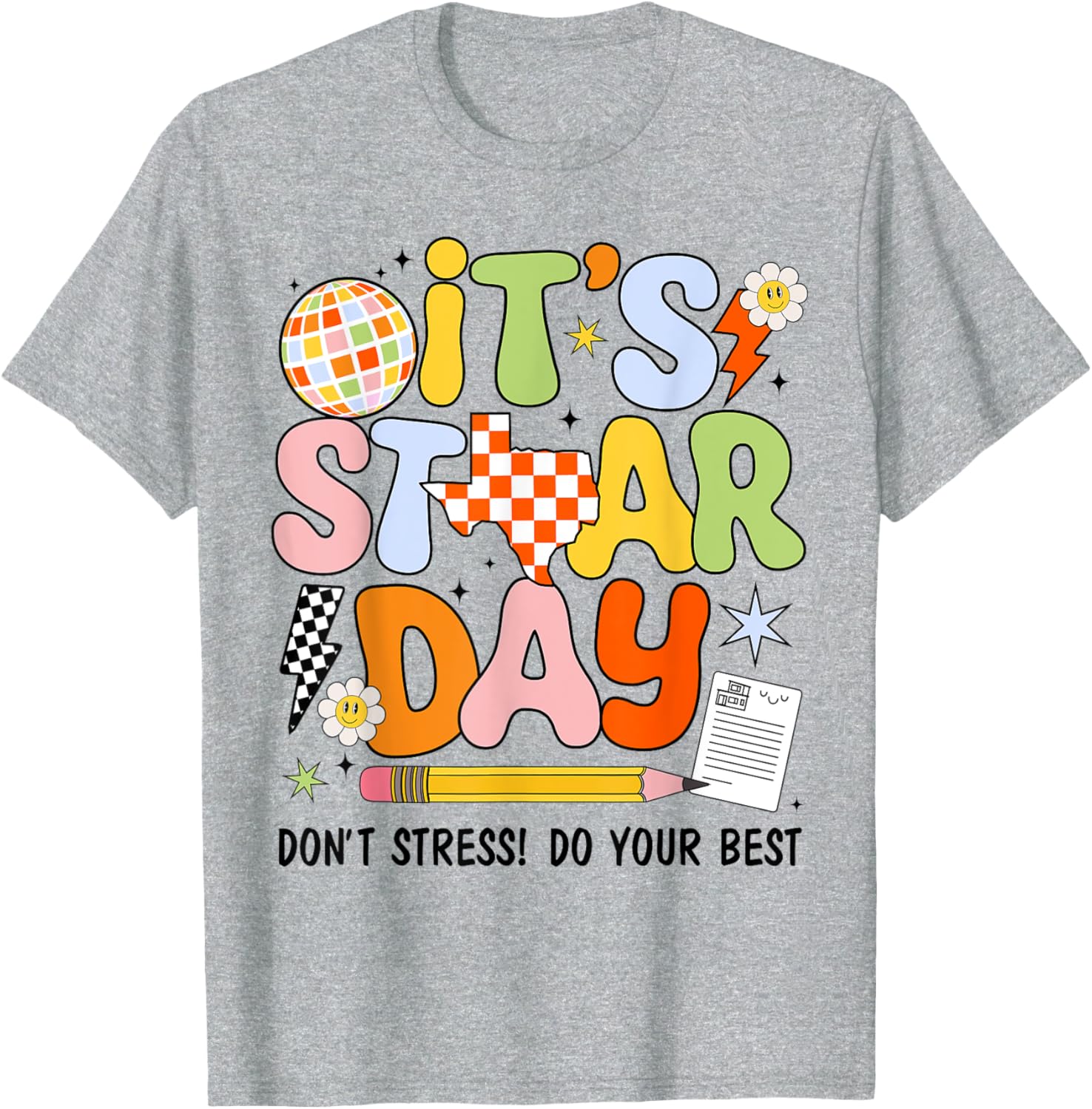 It's Staar Day Don't Stress Do Your Best Test Day Motivation T-Shirt
