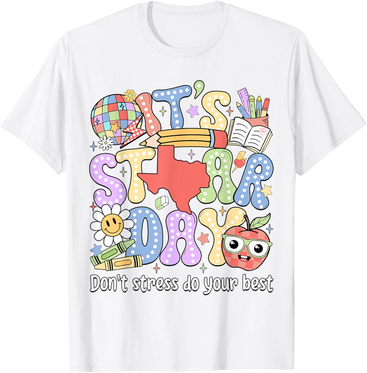 It's Staar Day Don't Stress Do Your Best Test Day Teacher T-Shirt
