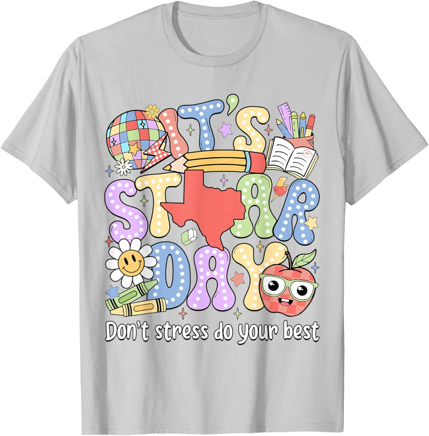 It's Staar Day Don't Stress Do Your Best Test Day Teacher T-Shirt
