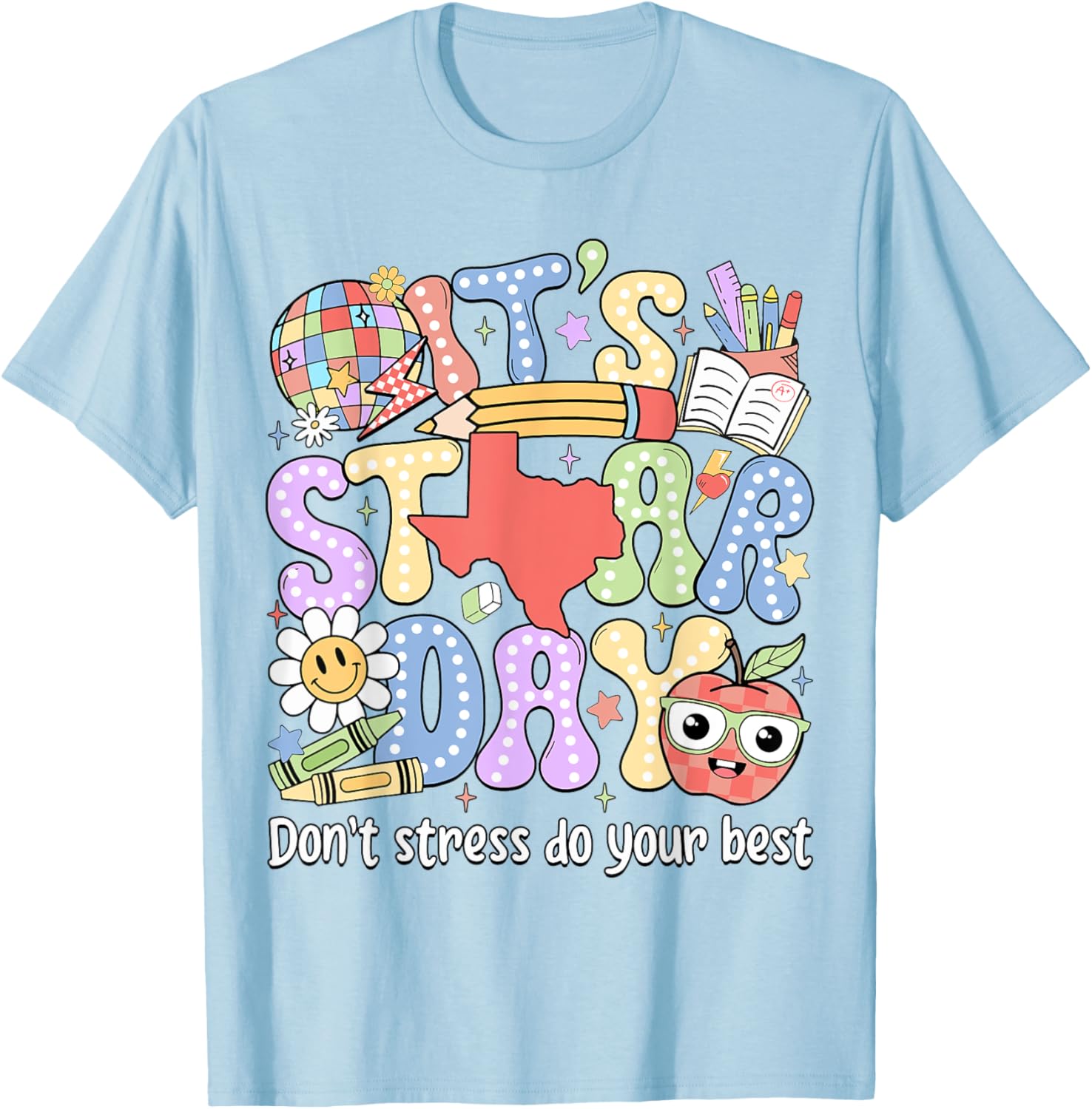 It's Staar Day Don't Stress Do Your Best Test Day Teacher T-Shirt