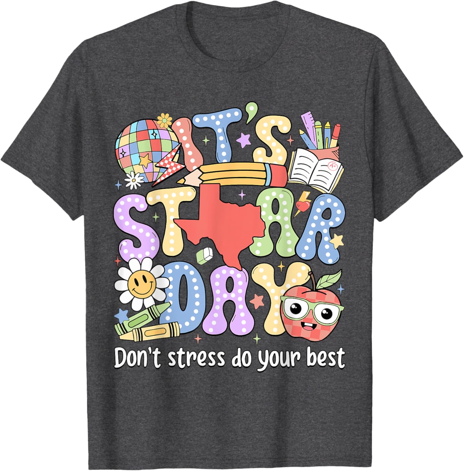 It's Staar Day Don't Stress Do Your Best Test Day Teacher T-Shirt
