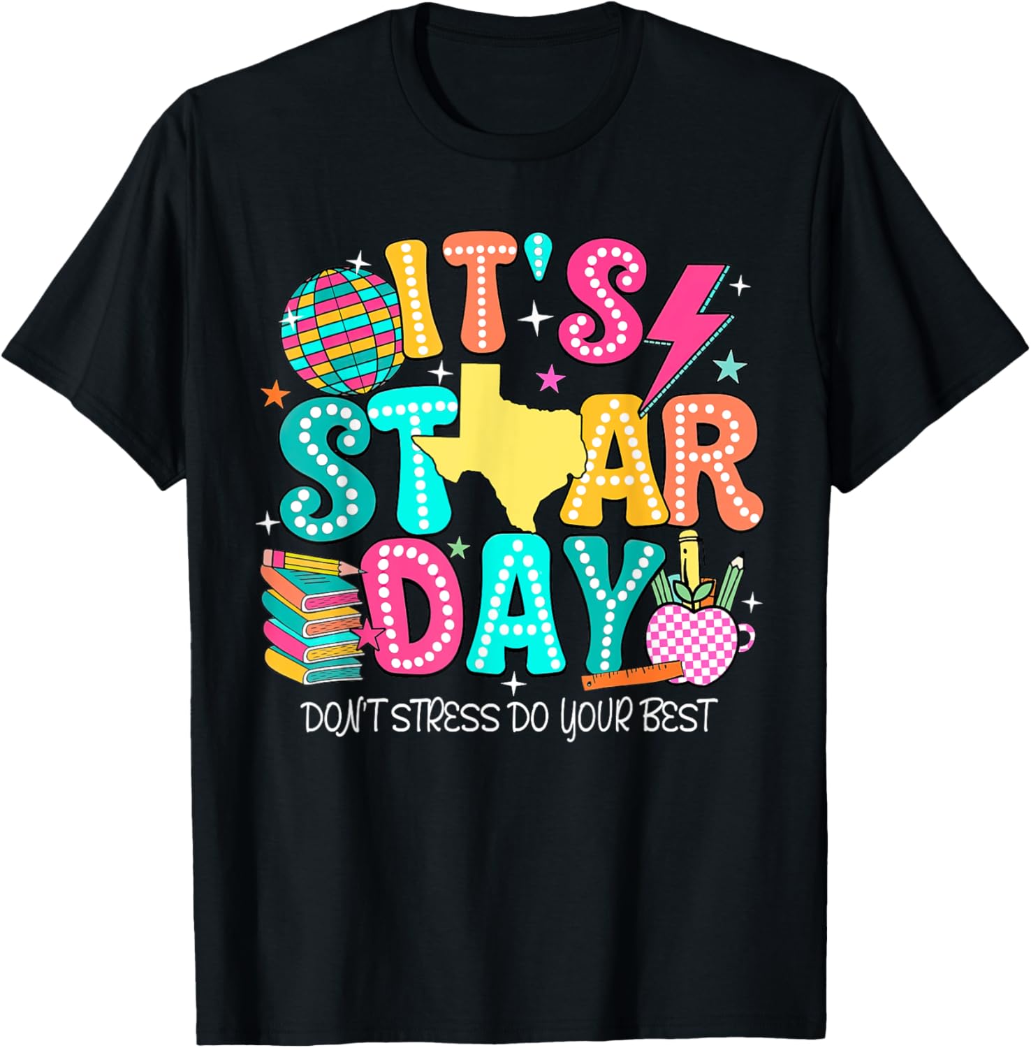 It's Staar Day Testing Day Exam Teachers State Testing Women T-Shirt