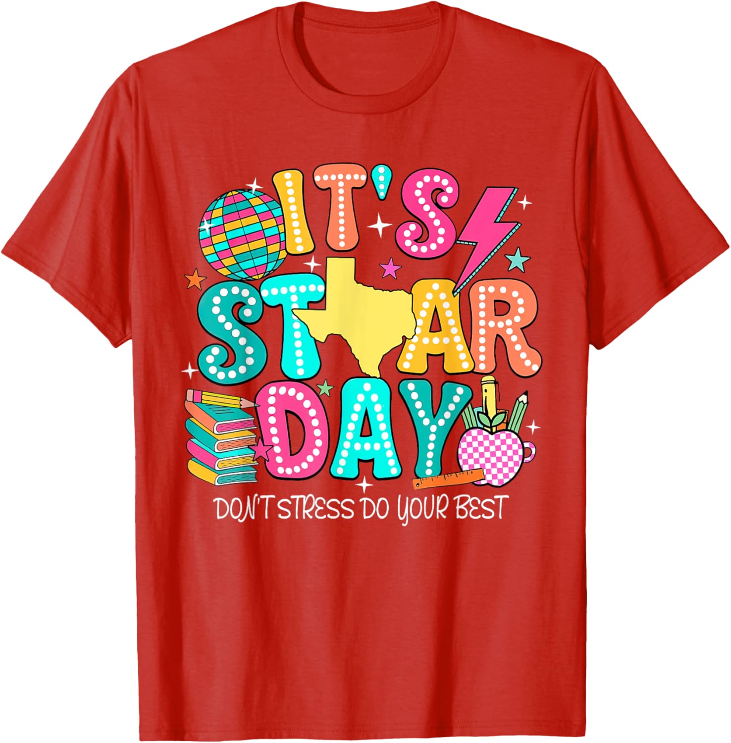 It's Staar Day Testing Day Exam Teachers State Testing Women T-Shirt