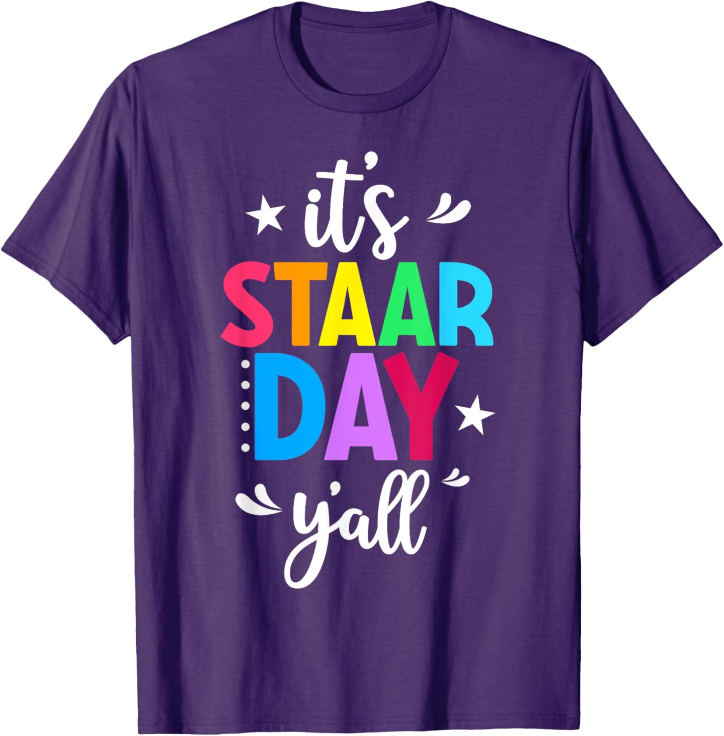 It's STAAR Day Y'all Test Day Testing Day Teacher Student T-Shirt