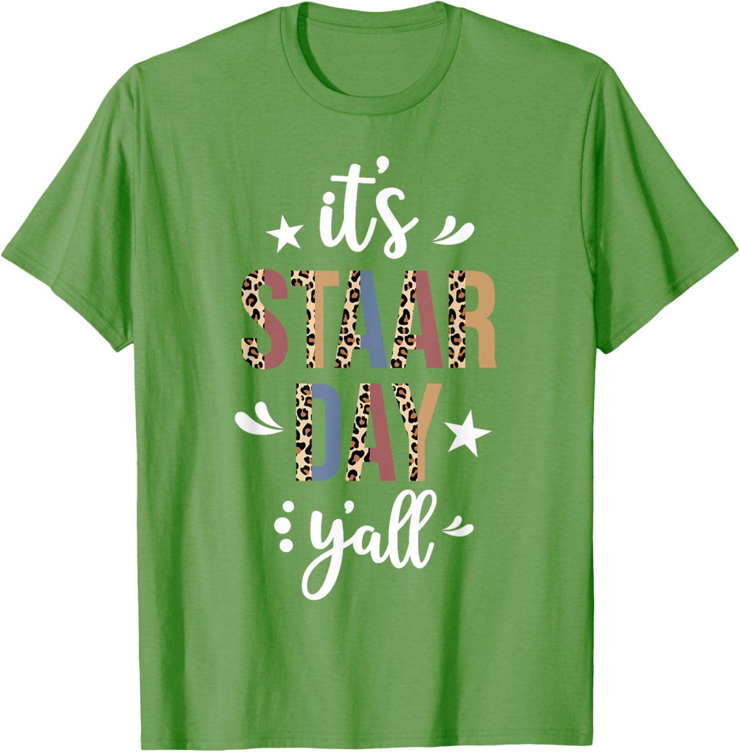 It's STAAR Day Y'all Test Day Testing Leopard Teacher School T-Shirt