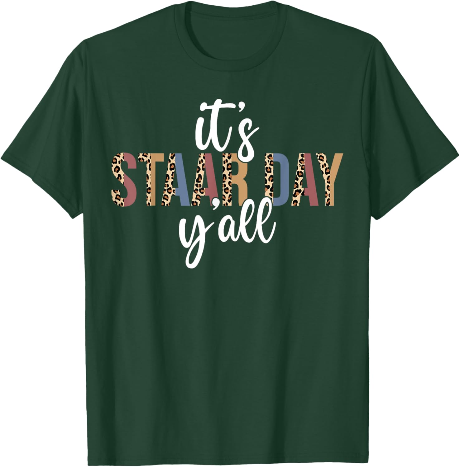 It's STAAR Day Y'all Test Day Testing Leopard Teacher School T-Shirt