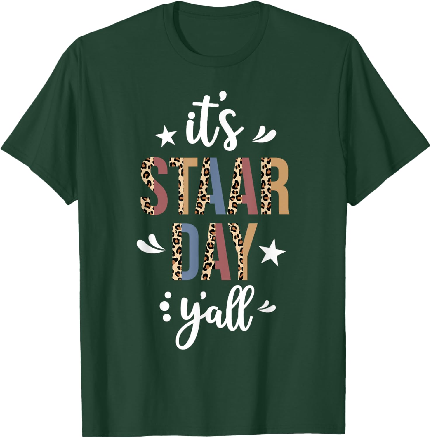 It's STAAR Day Y'all Test Day Testing Leopard Teacher School T-Shirt