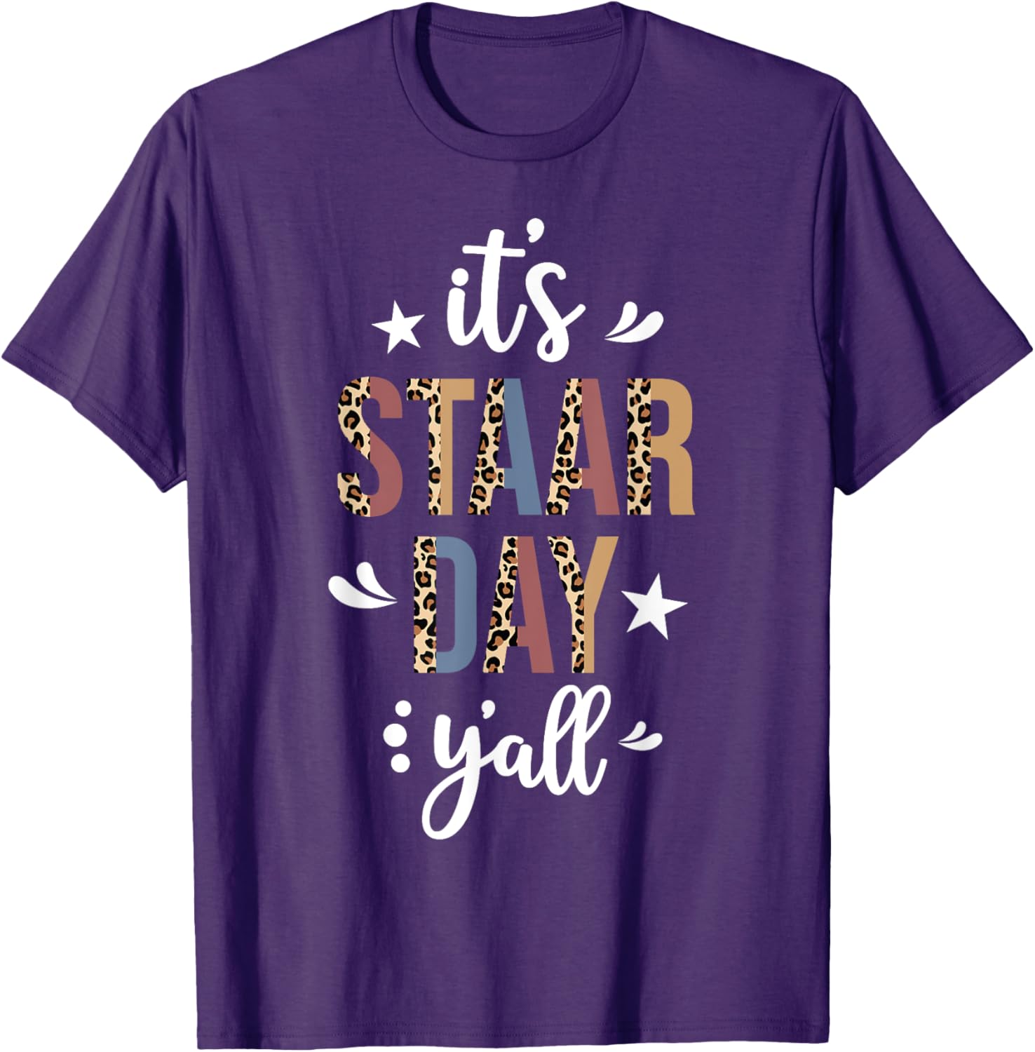 It's STAAR Day Y'all Test Day Testing Leopard Teacher School T-Shirt