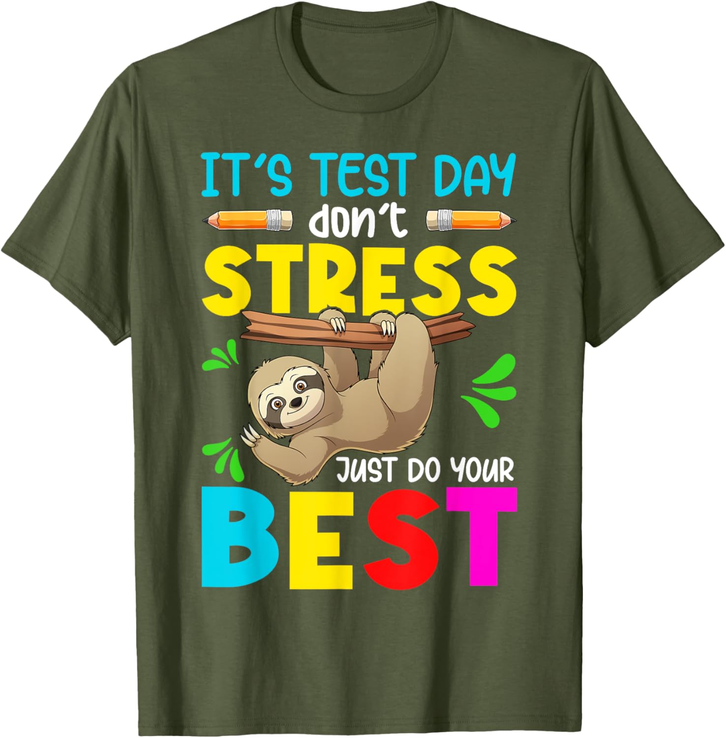 It's Test Day Don't Stress Just Do Your Best Sloth Test Day T-Shirt
