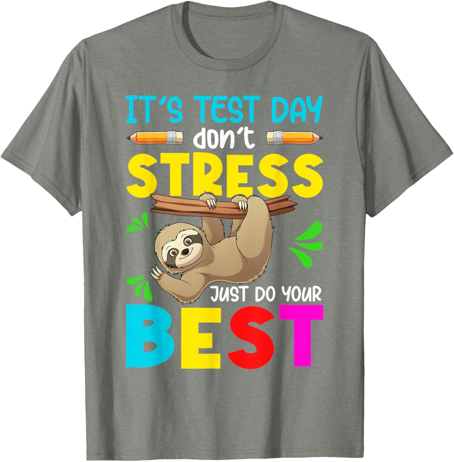 It's Test Day Don't Stress Just Do Your Best Sloth Test Day T-Shirt