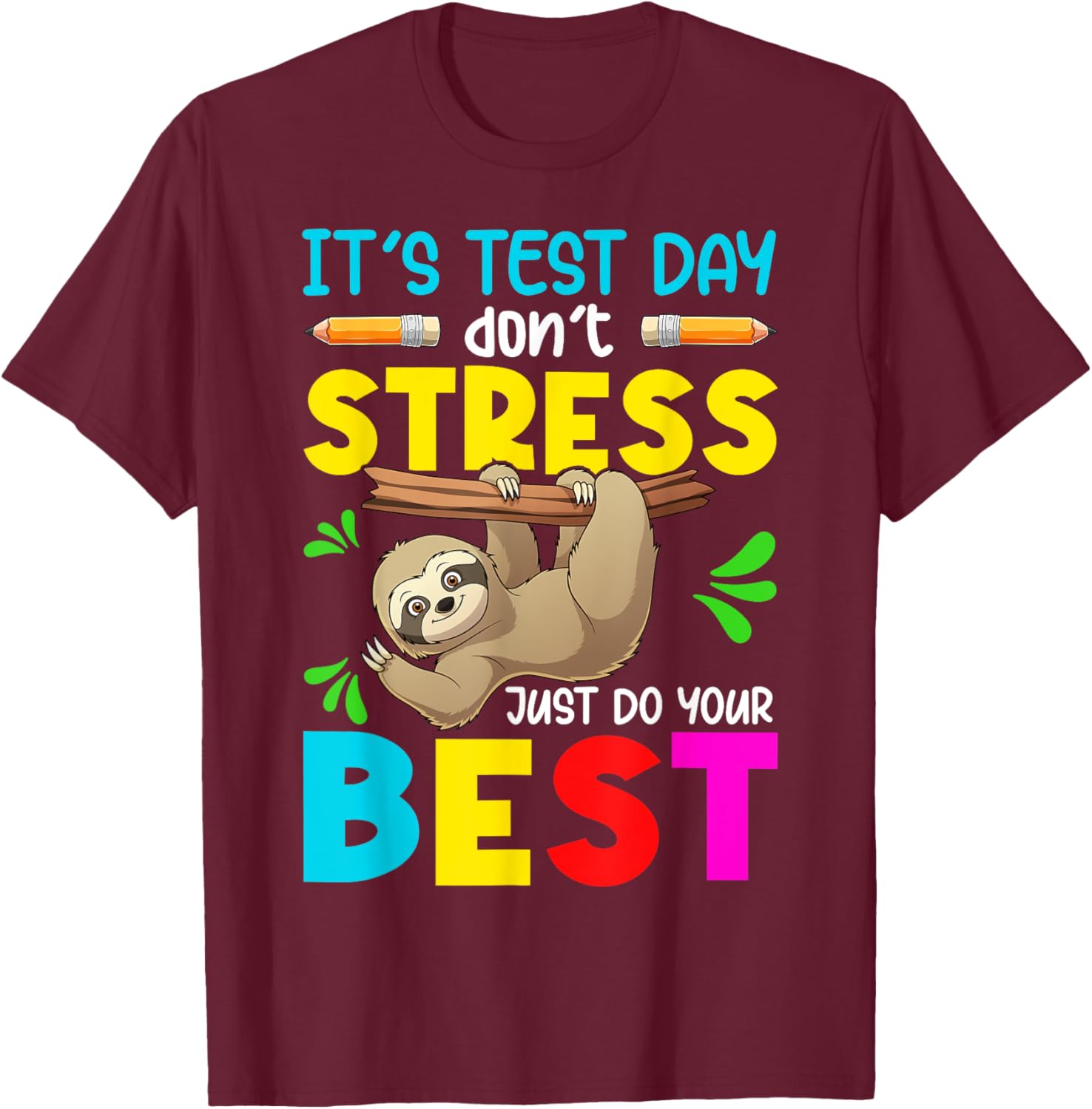 It's Test Day Don't Stress Just Do Your Best Sloth Test Day T-Shirt
