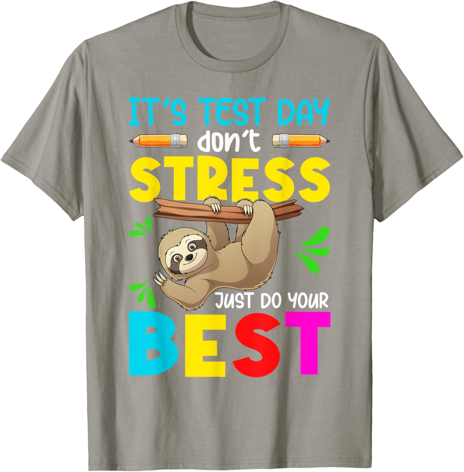 It's Test Day Don't Stress Just Do Your Best Sloth Test Day T-Shirt