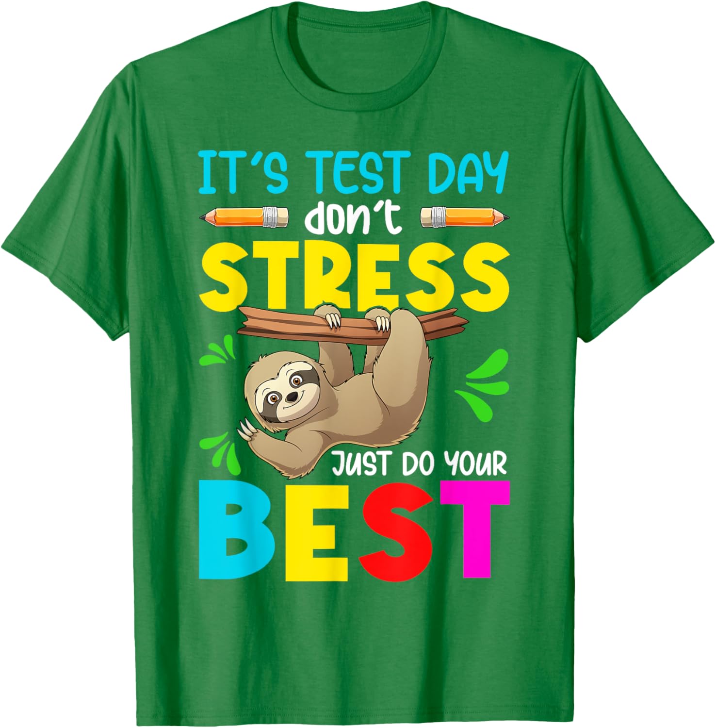 It's Test Day Don't Stress Just Do Your Best Sloth Test Day T-Shirt