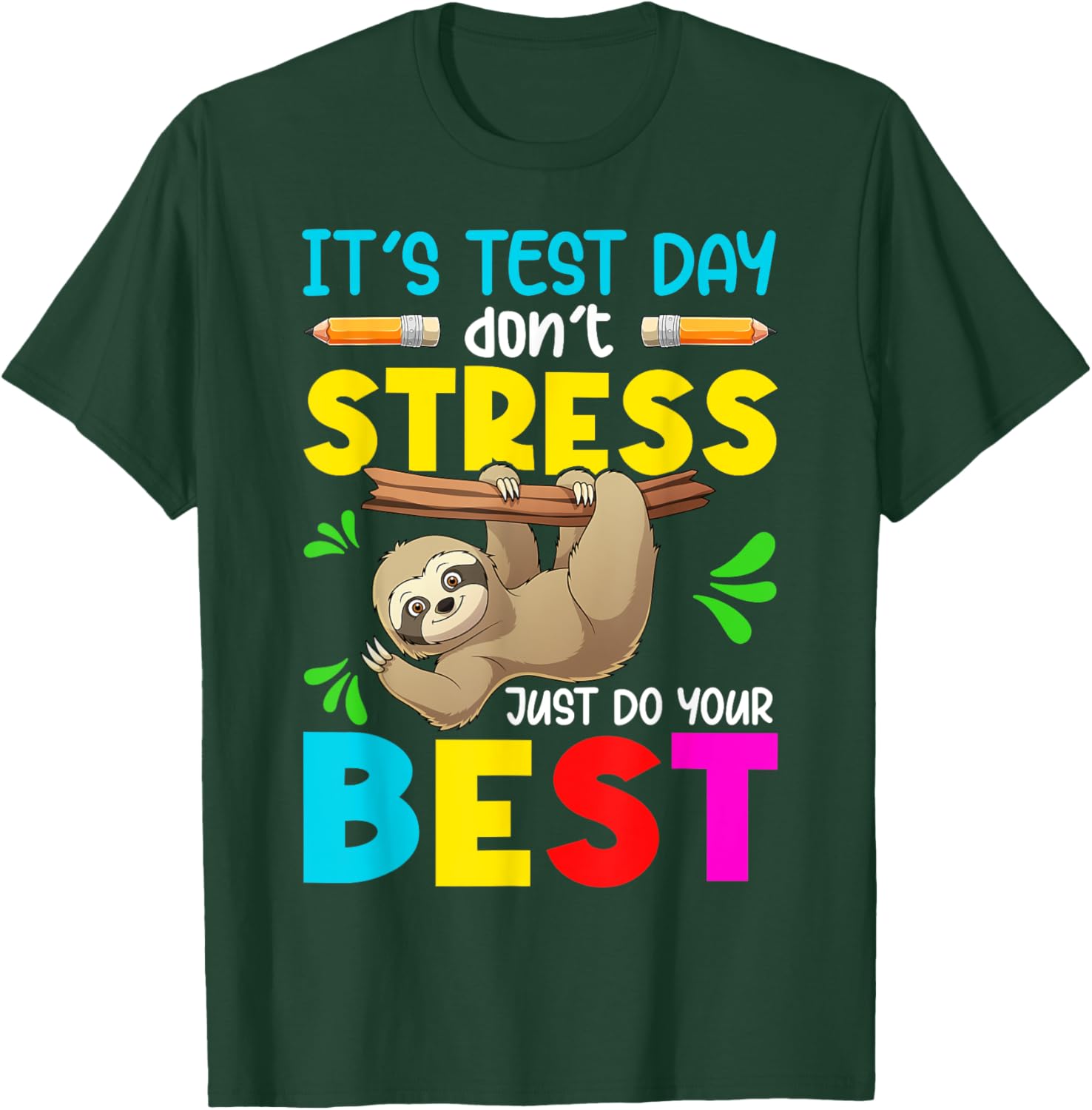 It's Test Day Don't Stress Just Do Your Best Sloth Test Day T-Shirt