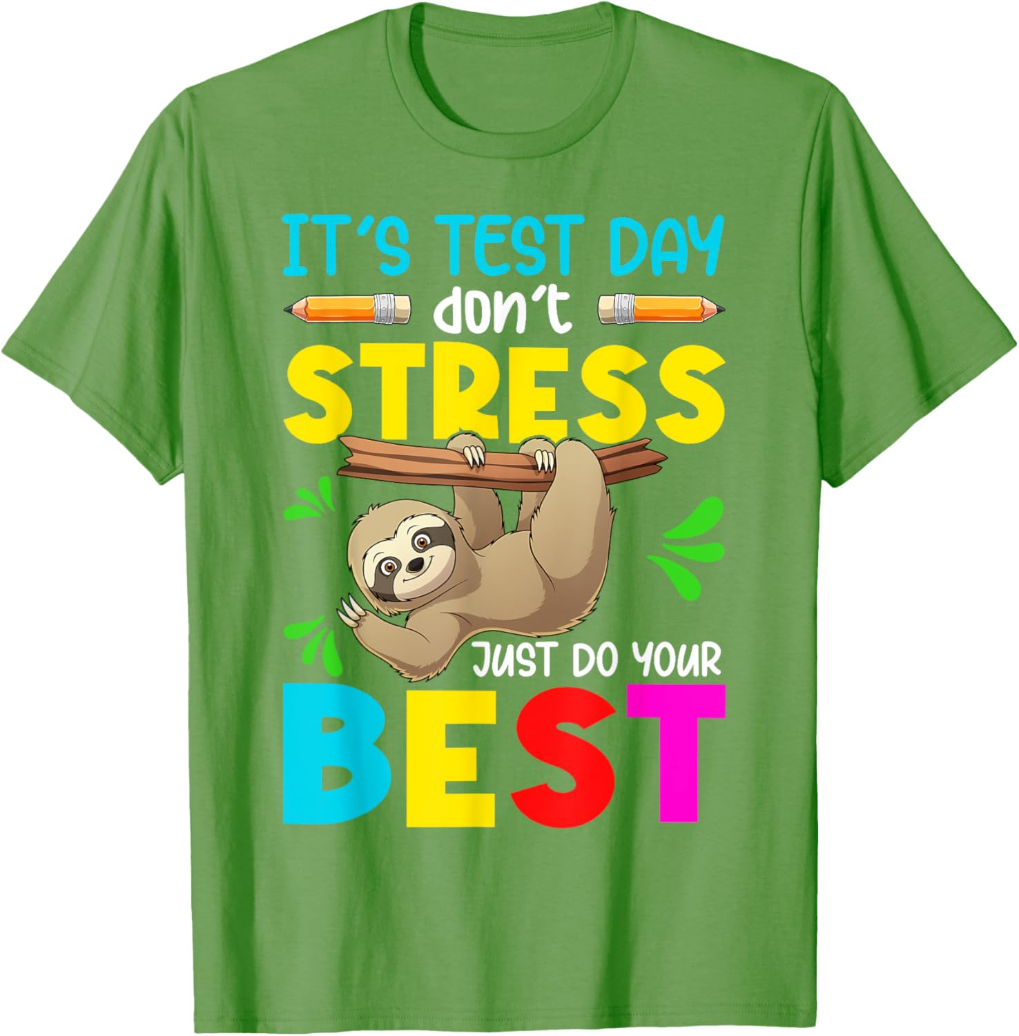 It's Test Day Don't Stress Just Do Your Best Sloth Test Day T-Shirt