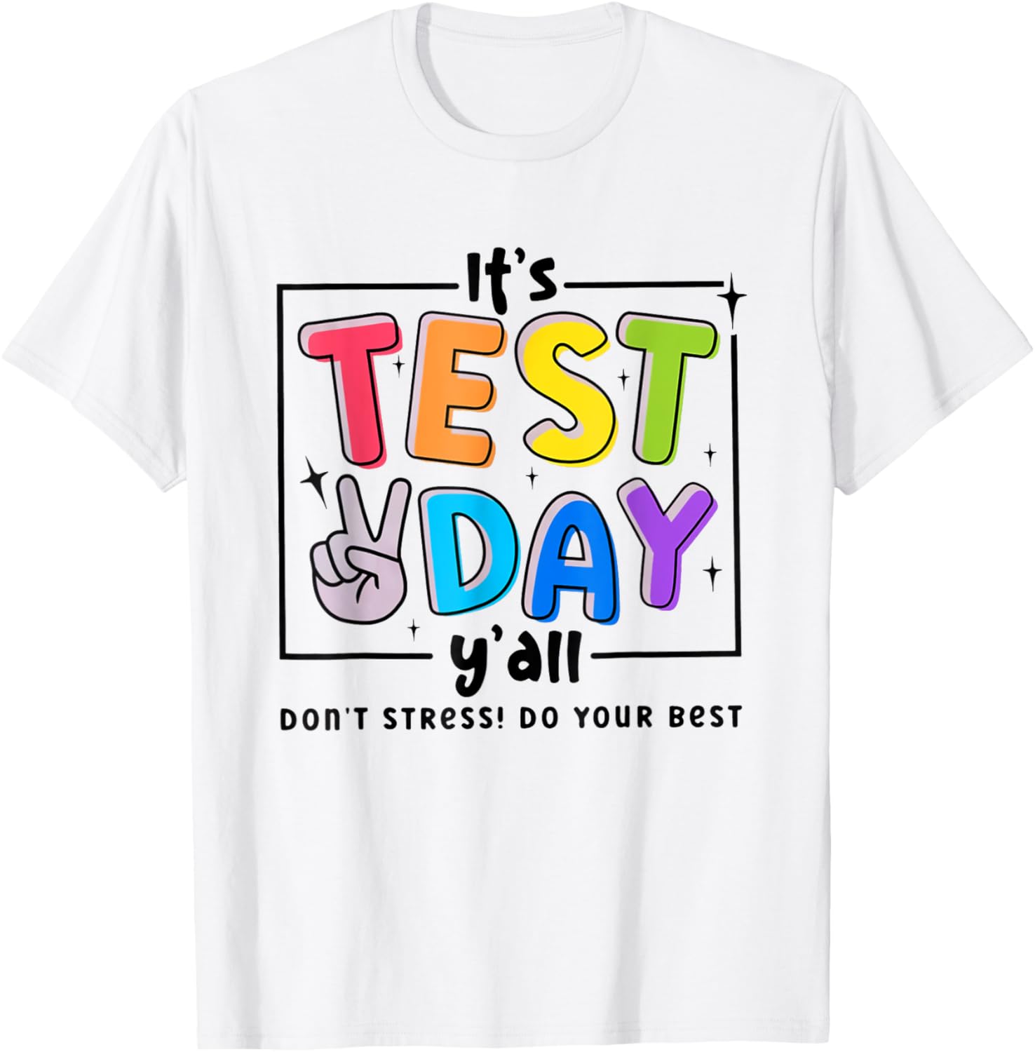 Its Test Day Y'all Don't Stress Do Your Best Testing Teacher T-Shirt