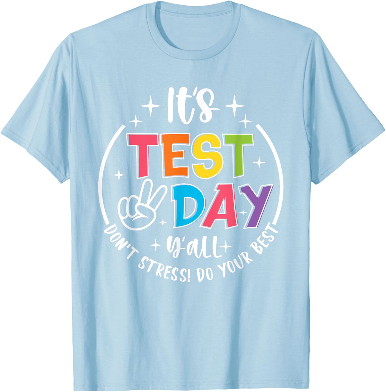 Its Test Day Y'all Don't Stress Do Your Best Testing Teacher T-Shirt