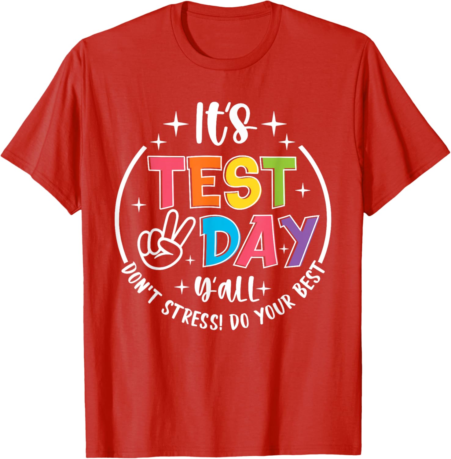 Its Test Day Y'all Don't Stress Do Your Best Testing Teacher T-Shirt