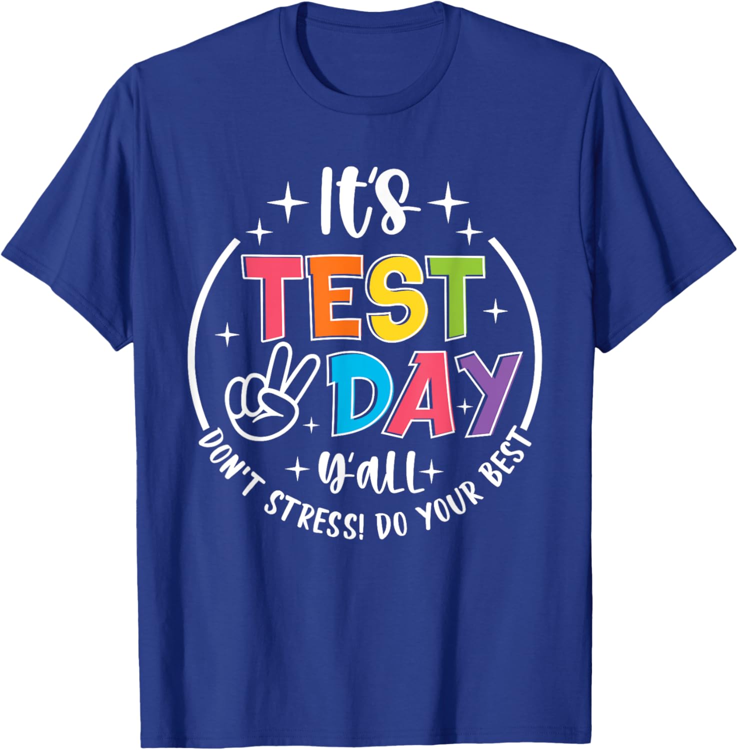 Its Test Day Y'all Don't Stress Do Your Best Testing Teacher T-Shirt
