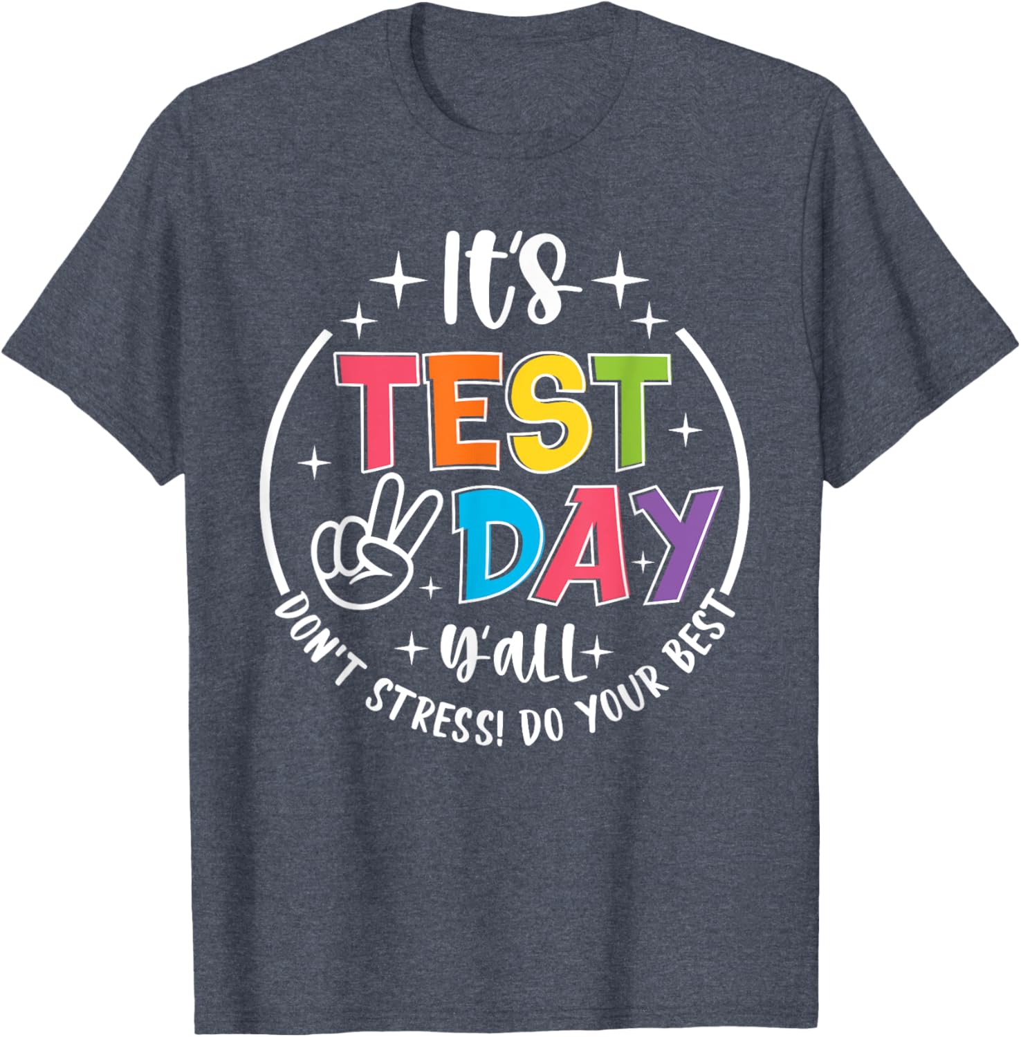 Its Test Day Y'all Don't Stress Do Your Best Testing Teacher T-Shirt