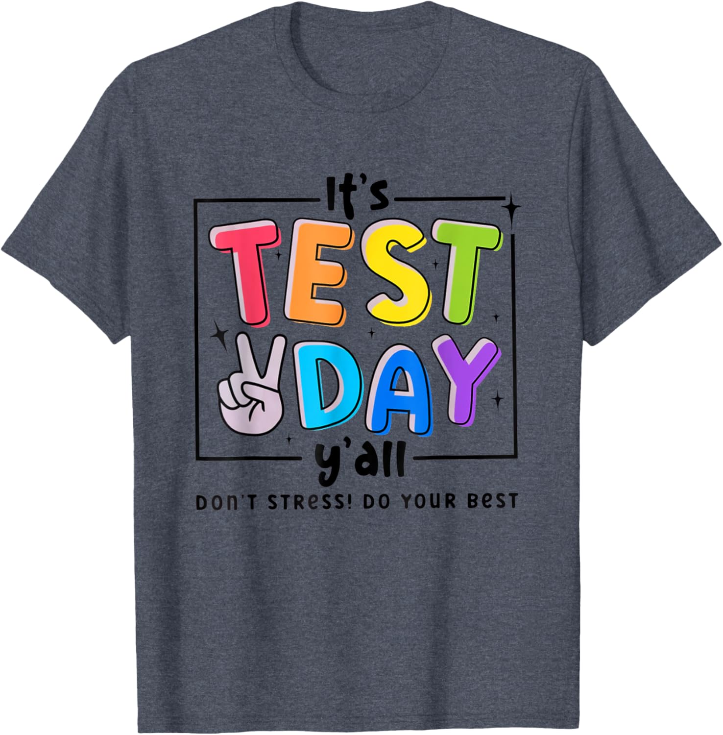 Its Test Day Y'all Don't Stress Do Your Best Testing Teacher T-Shirt