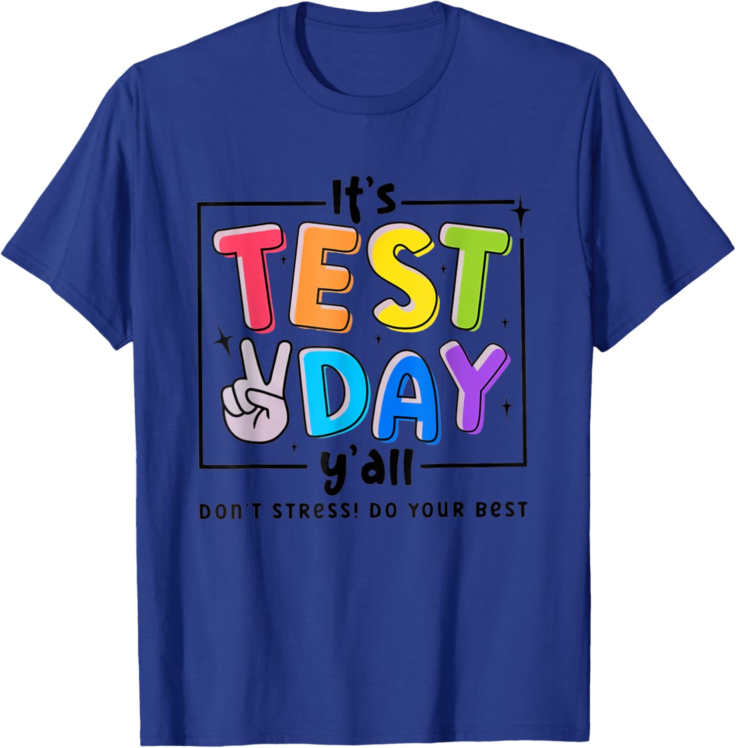 Its Test Day Y'all Don't Stress Do Your Best Testing Teacher T-Shirt