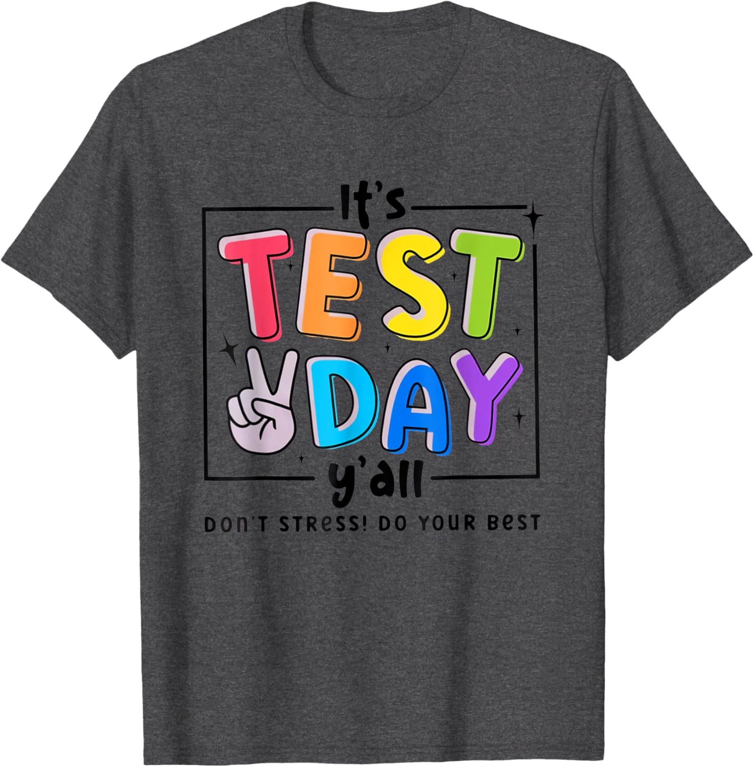 Its Test Day Y'all Don't Stress Do Your Best Testing Teacher T-Shirt