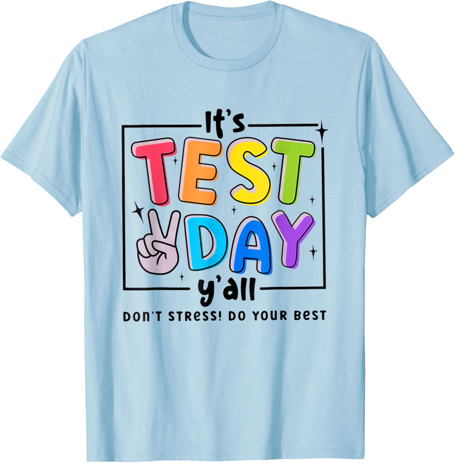 Its Test Day Y'all Don't Stress Do Your Best Testing Teacher T-Shirt
