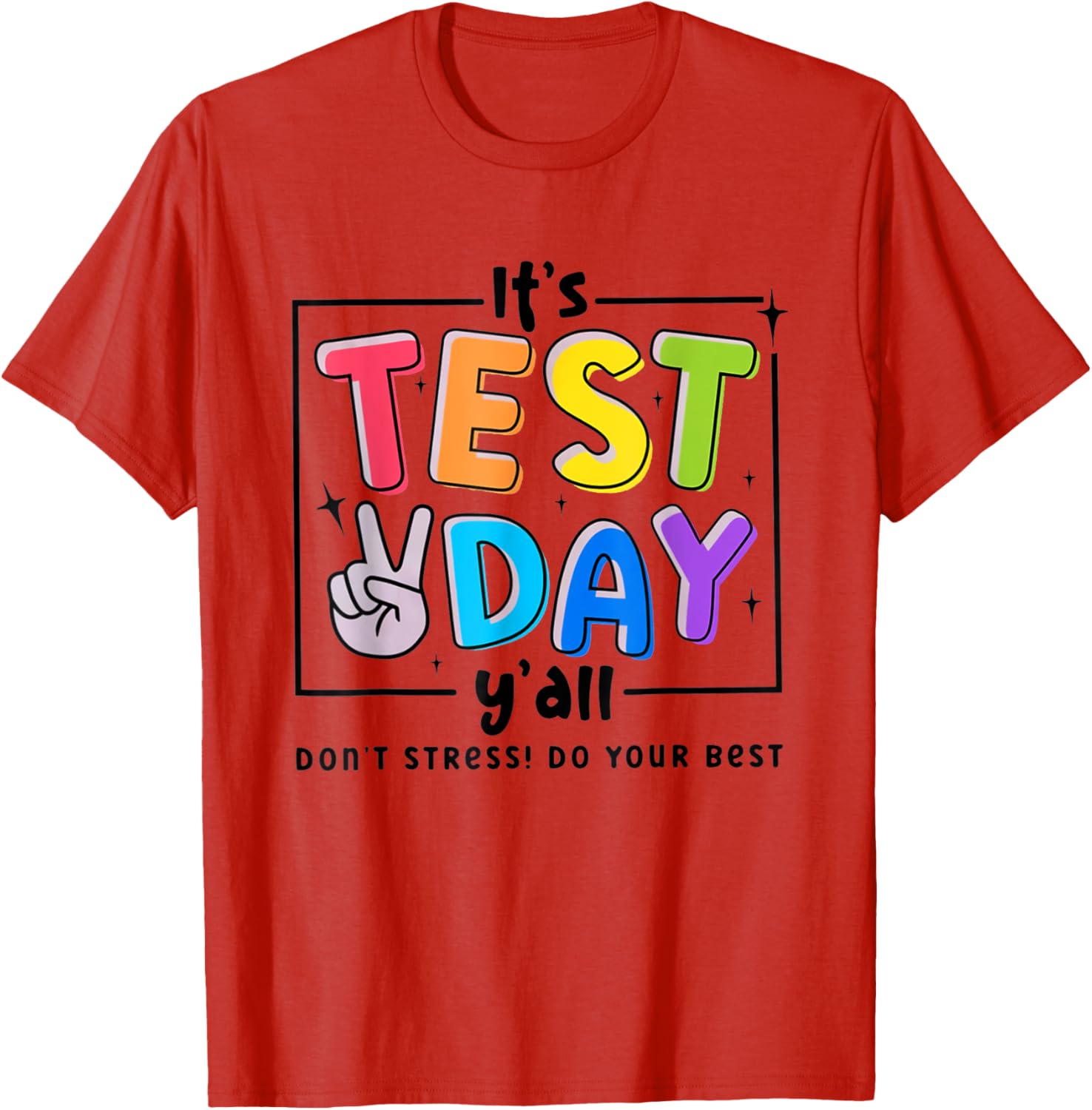 Its Test Day Y'all Don't Stress Do Your Best Testing Teacher T-Shirt
