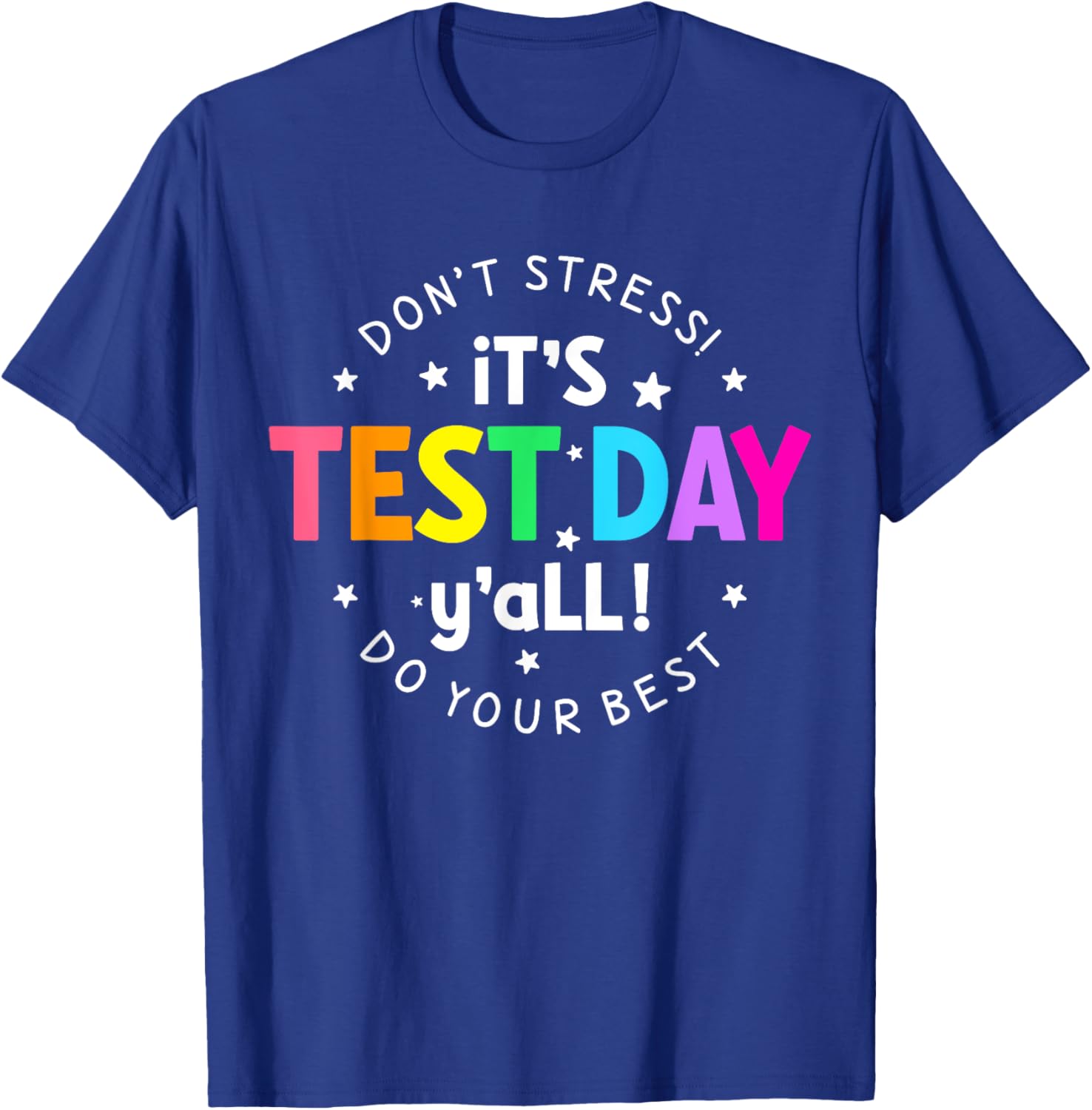 It's Test Day Y'all Funny Testing Day For Teacher Student T-Shirt