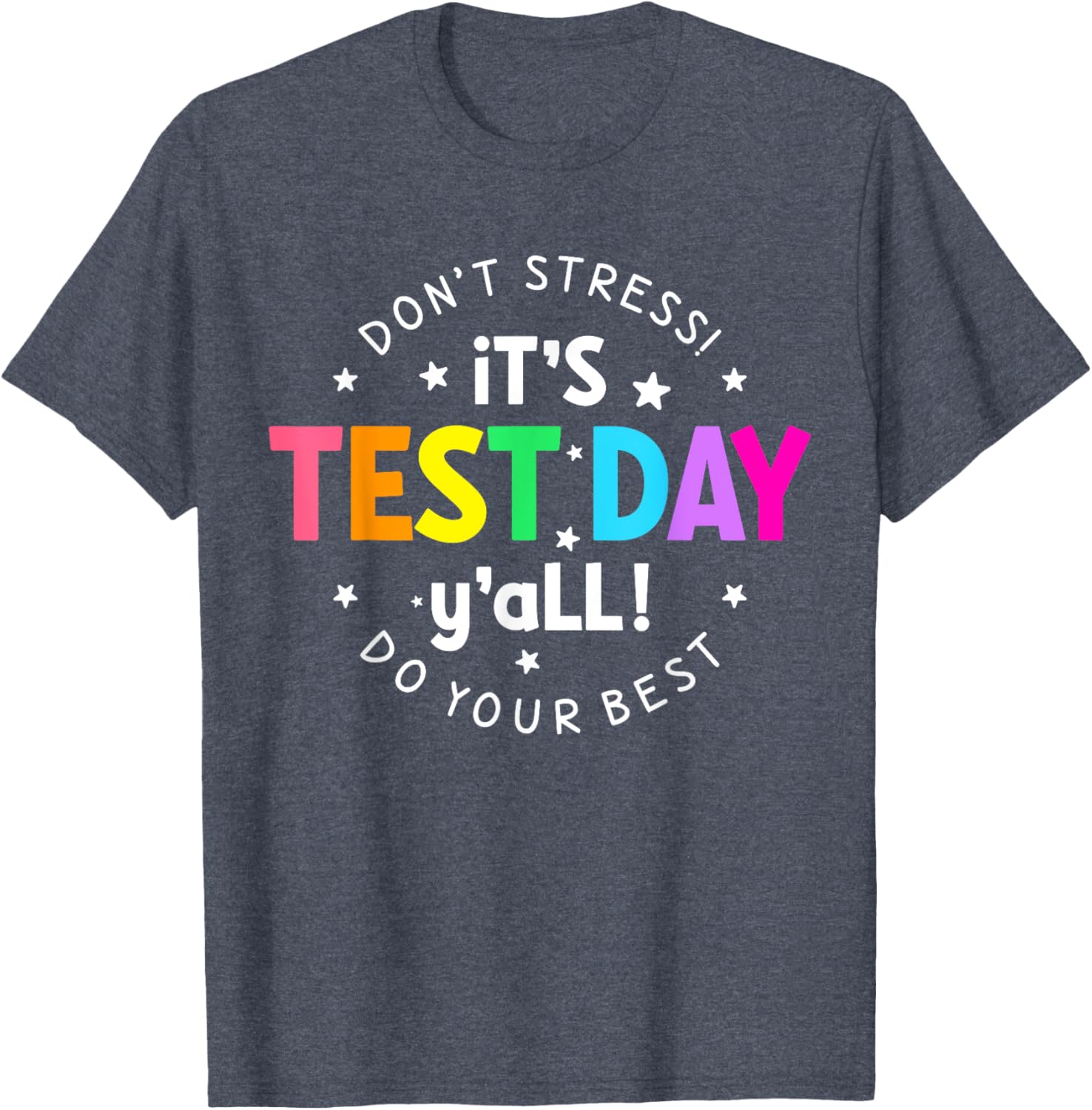 It's Test Day Y'all Funny Testing Day For Teacher Student T-Shirt