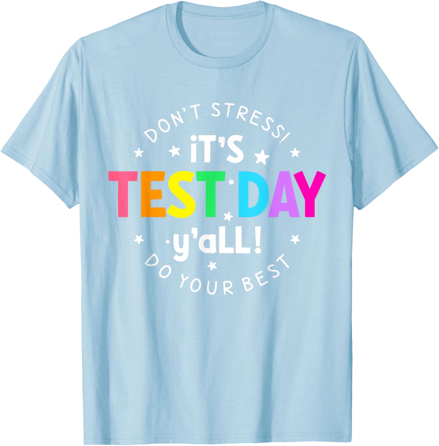 It's Test Day Y'all Funny Testing Day For Teacher Student T-Shirt