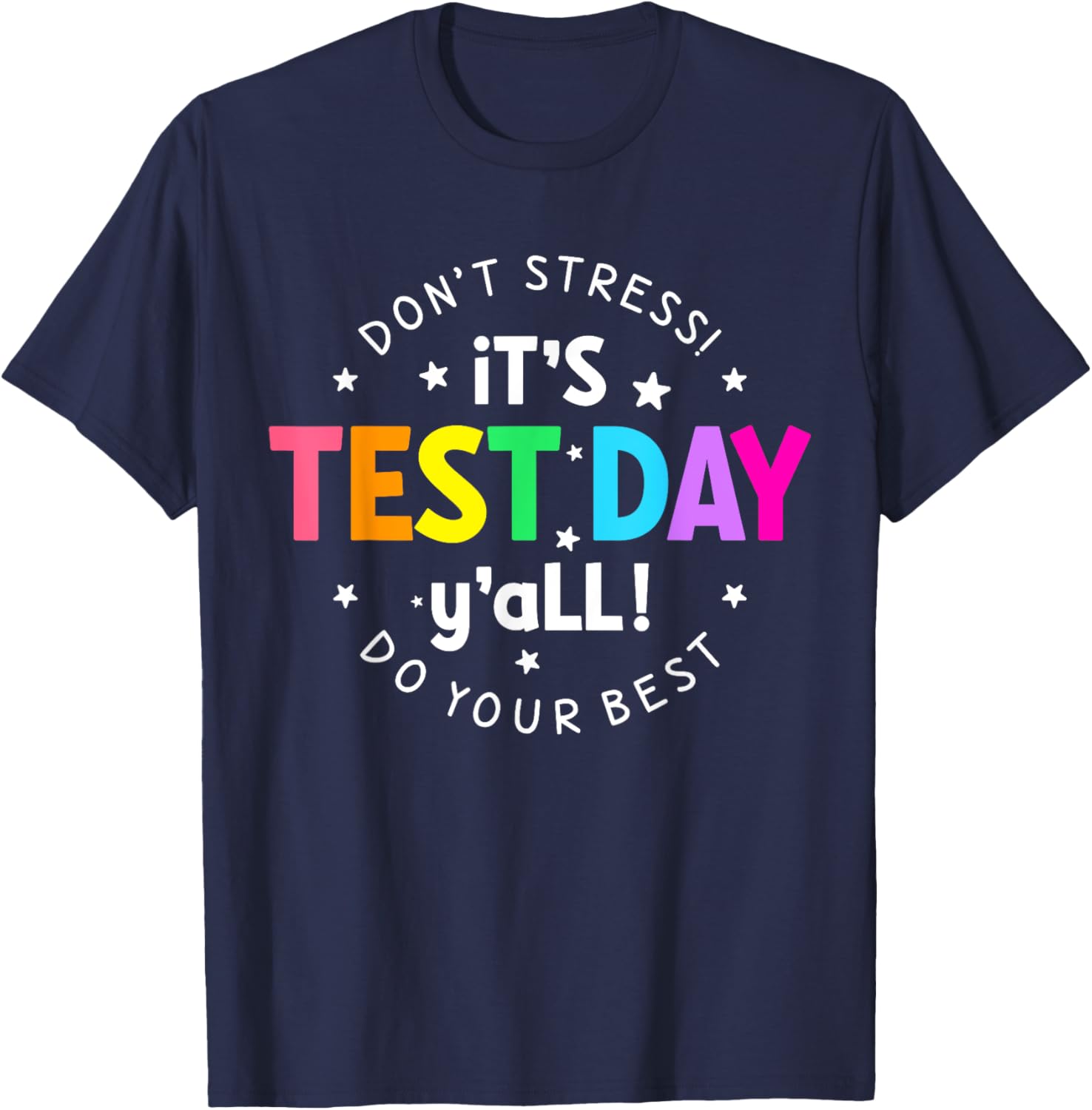 It's Test Day Y'all Funny Testing Day For Teacher Student T-Shirt