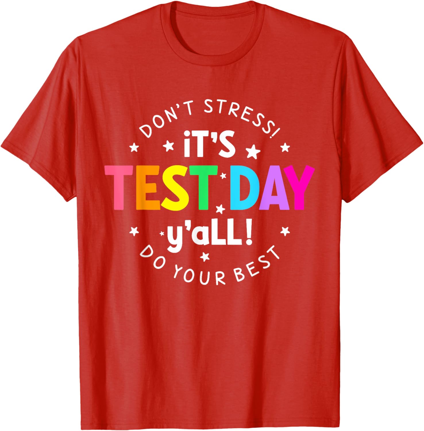 It's Test Day Y'all Funny Testing Day For Teacher Student T-Shirt