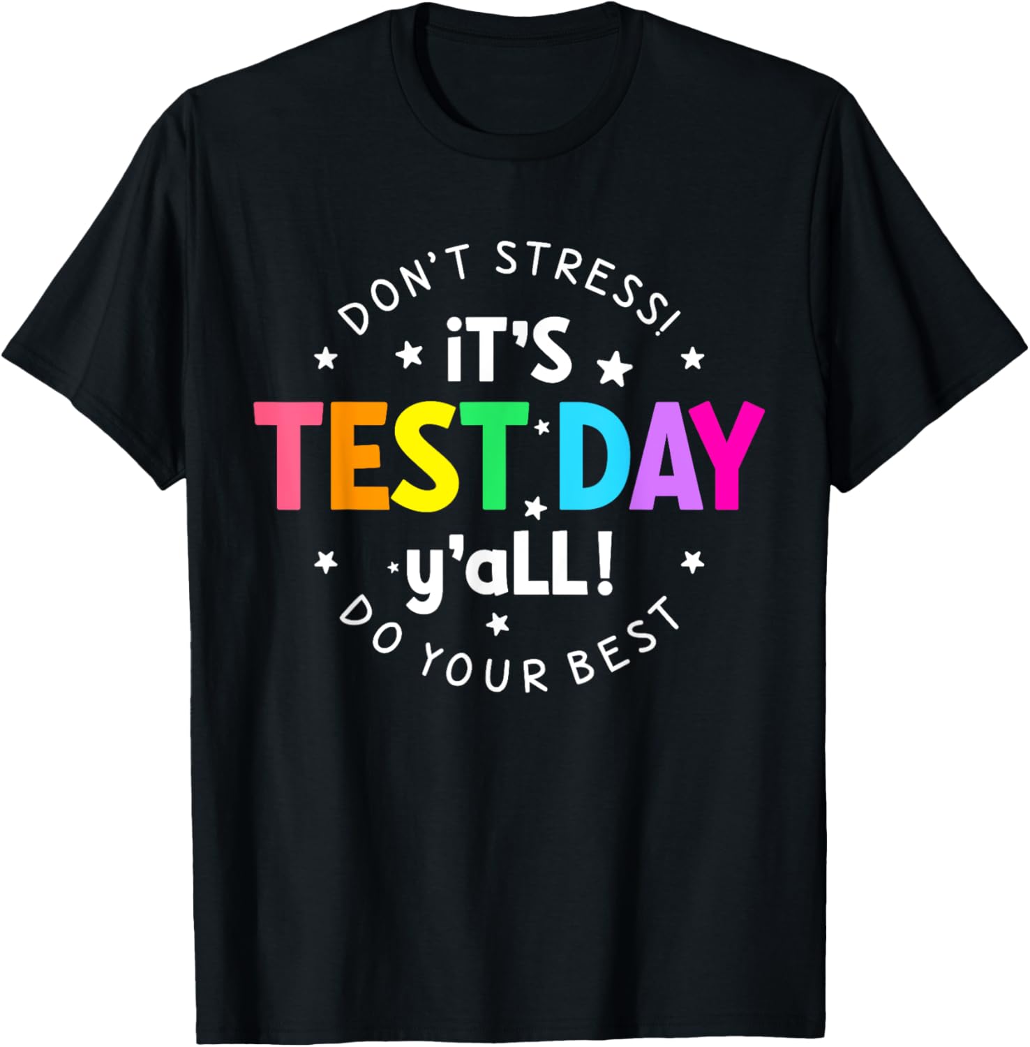 It's Test Day Y'all Funny Testing Day For Teacher Student T-Shirt