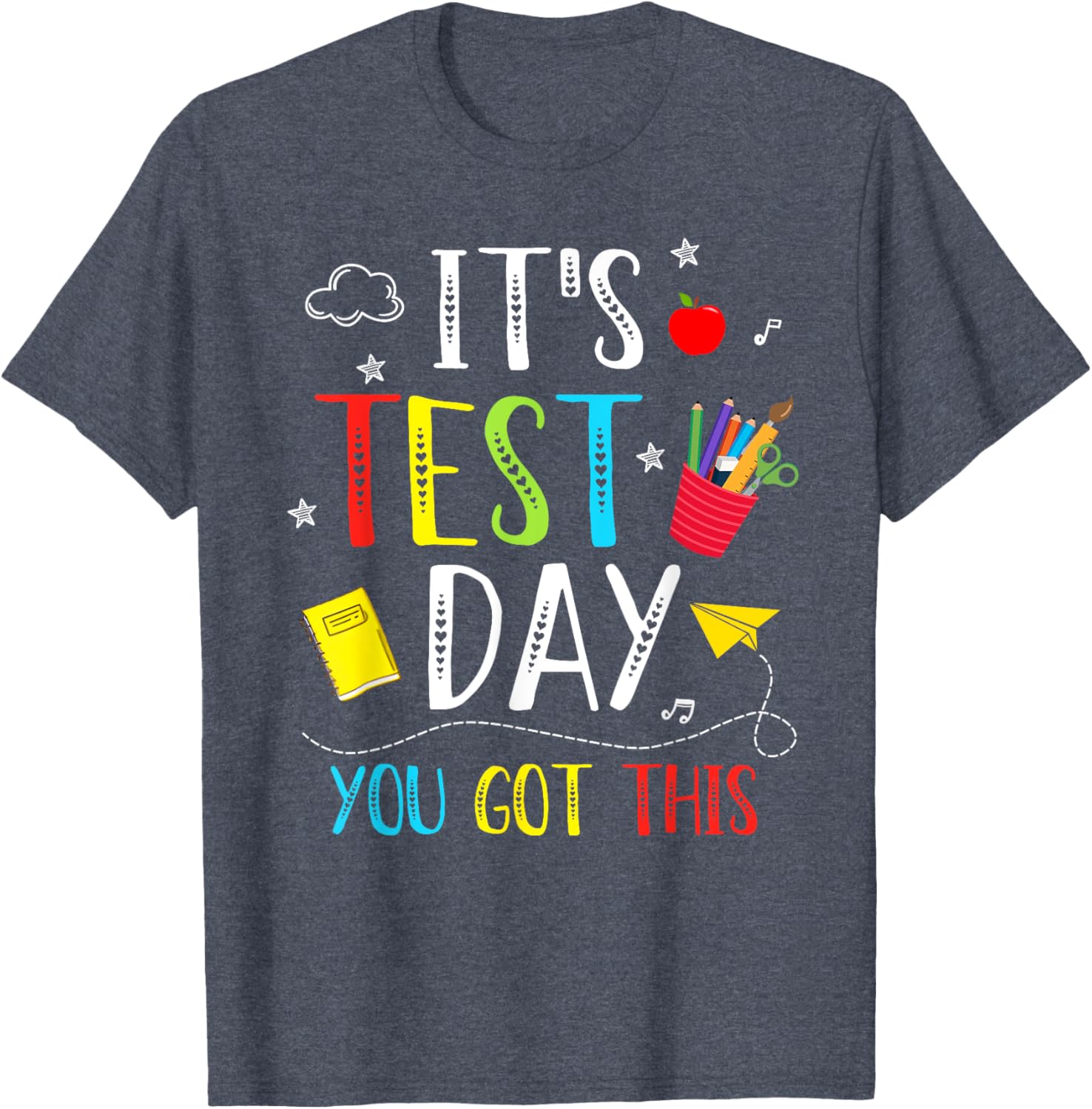 It's Test Day You Got This Testing Day Teacher Student Kids T-Shirt